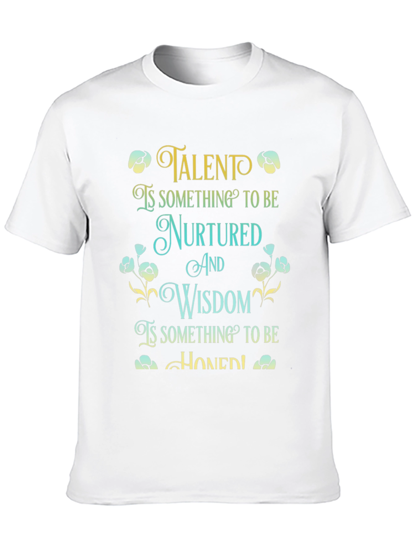 Talent & Wisdom Graphic Tee - Nurture & Hone