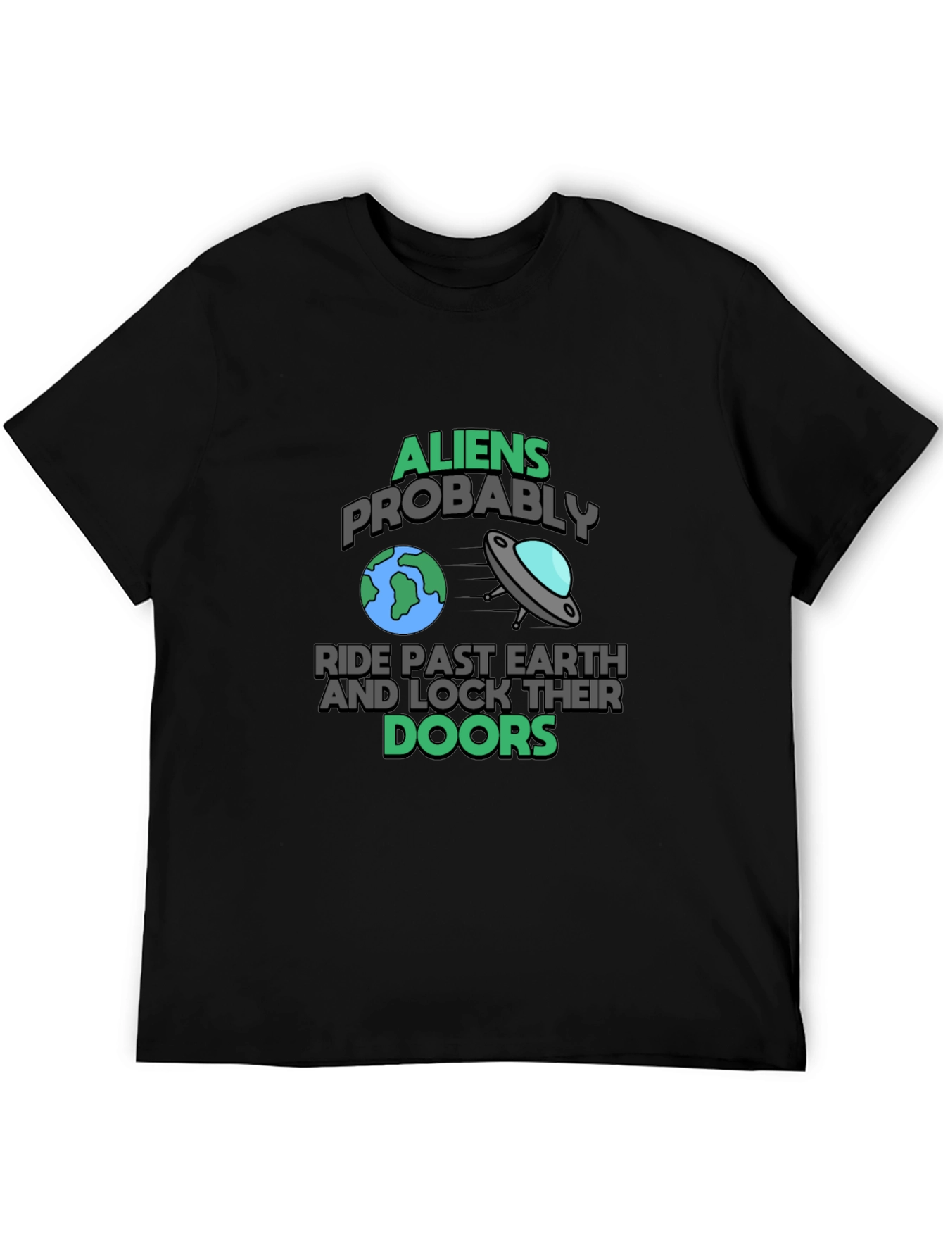 Aliens Probably Ride Past Earth Black Graphic T-Shirt