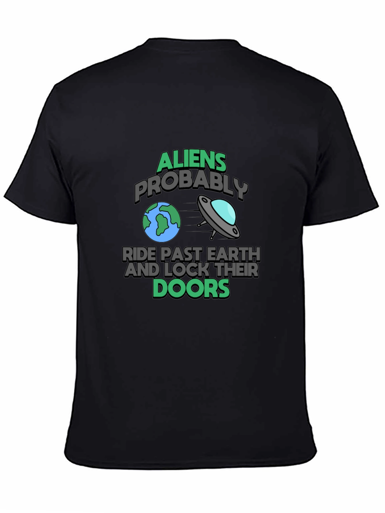 Aliens Probably Ride Past Earth Black Graphic T-Shirt