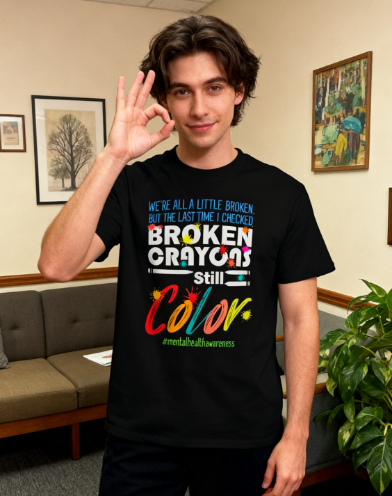 Broken Crayons Still Color Mental Health Awareness T-Shirt - 100% Cotton, Inspirational Tee for Daily Wear & Advocacy Events