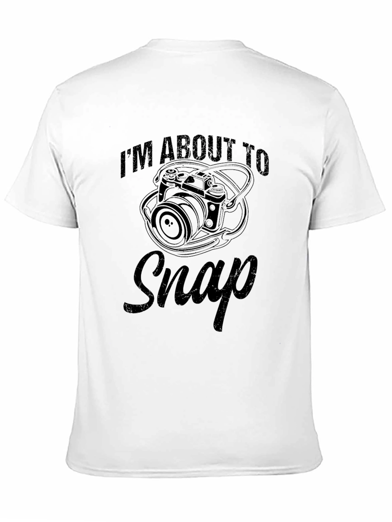 Im About to Snap T-Shirt