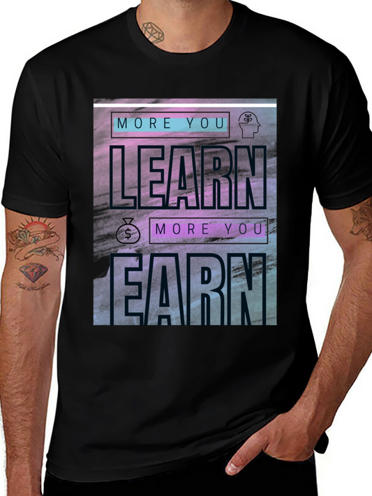 More You Learn More You Earn Black T-Shirt