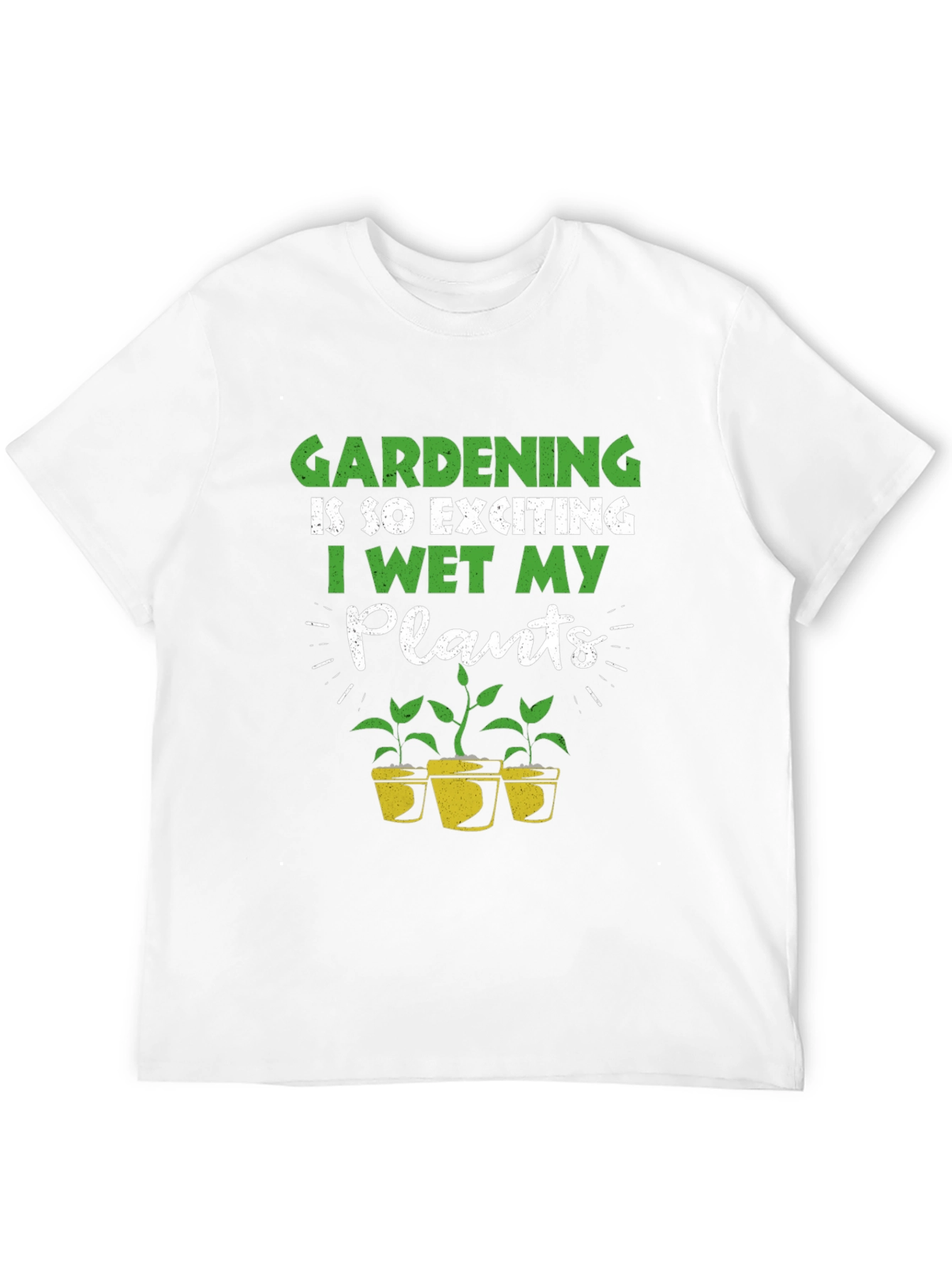 Gardening T-Shirt: I Wet My Plants