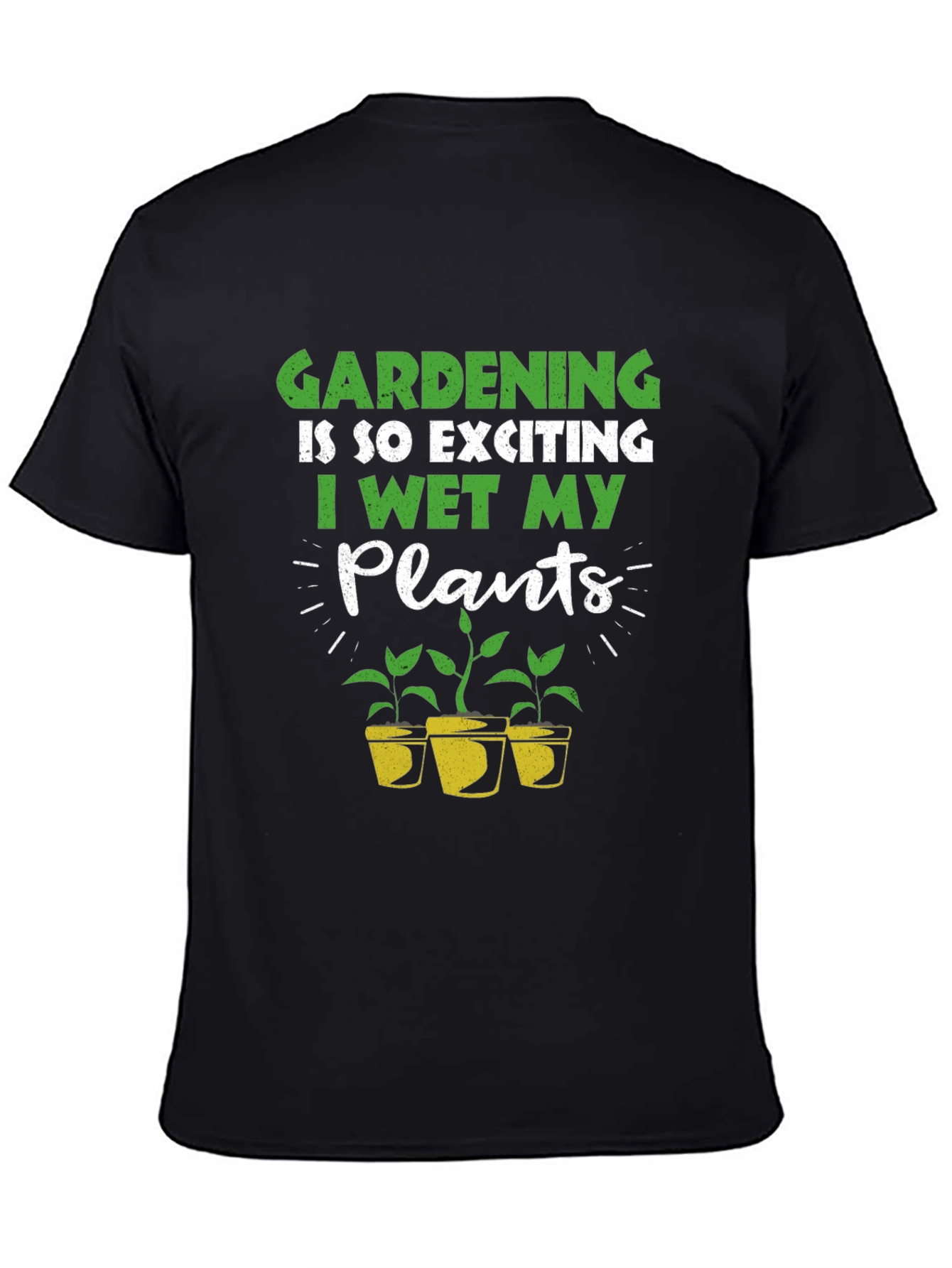 Gardening T-Shirt: I Wet My Plants
