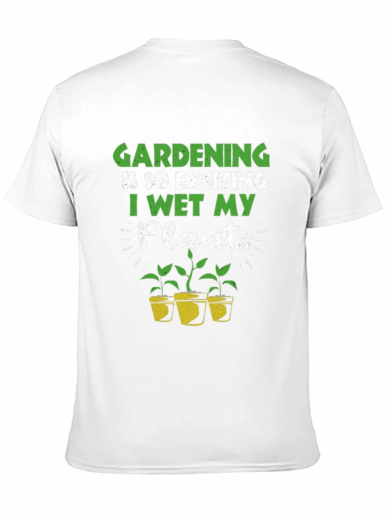 Gardening T-Shirt: I Wet My Plants
