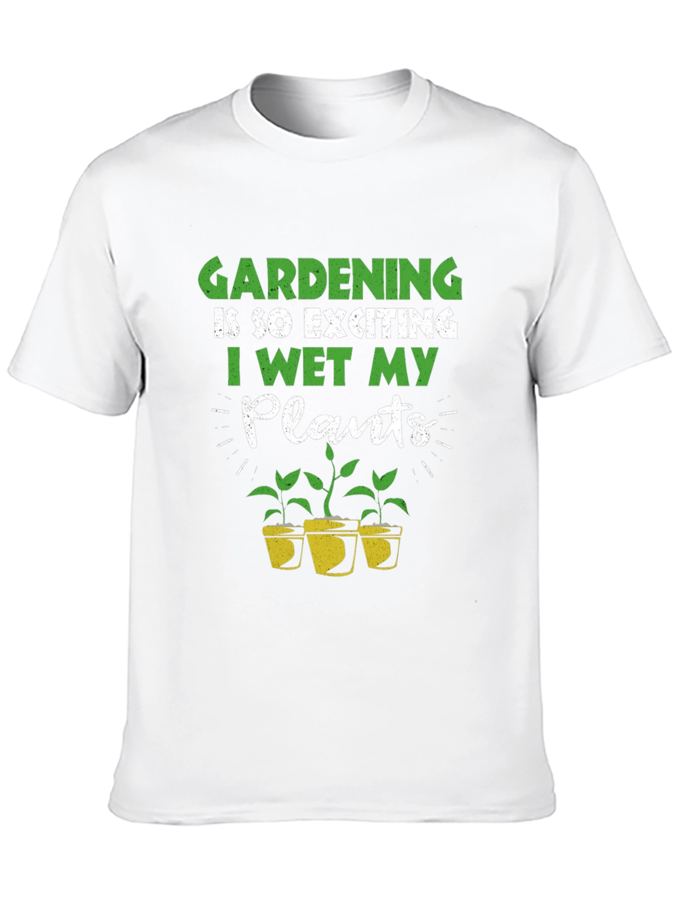 Gardening T-Shirt: I Wet My Plants