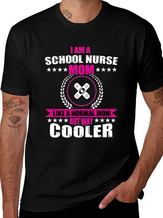 School Nurse Mom T-Shirt - Way Cooler Nurse Tee