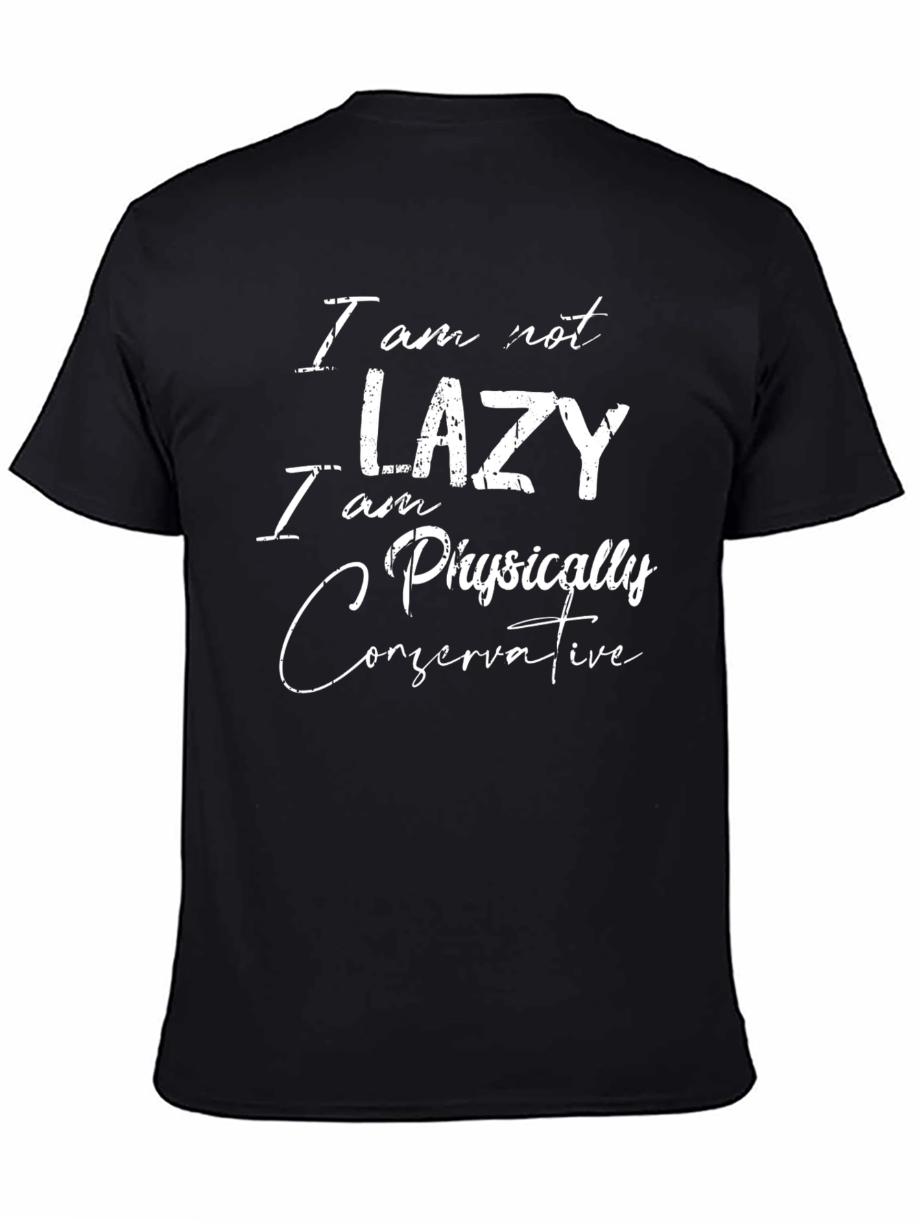 Funny Lazy Physically Conservative Graphic Mens T-Shirt