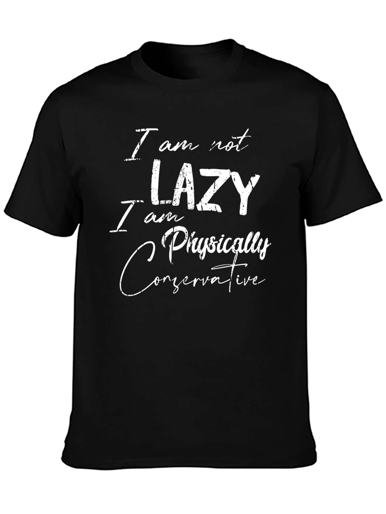 Funny Lazy Physically Conservative Graphic Mens T-Shirt