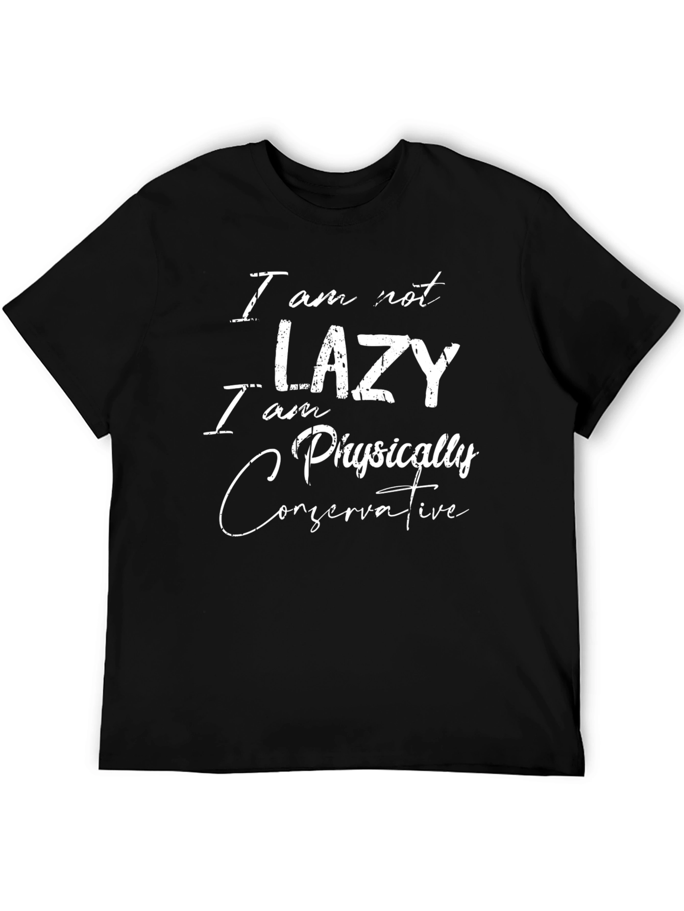 Funny Lazy Physically Conservative Graphic Mens T-Shirt