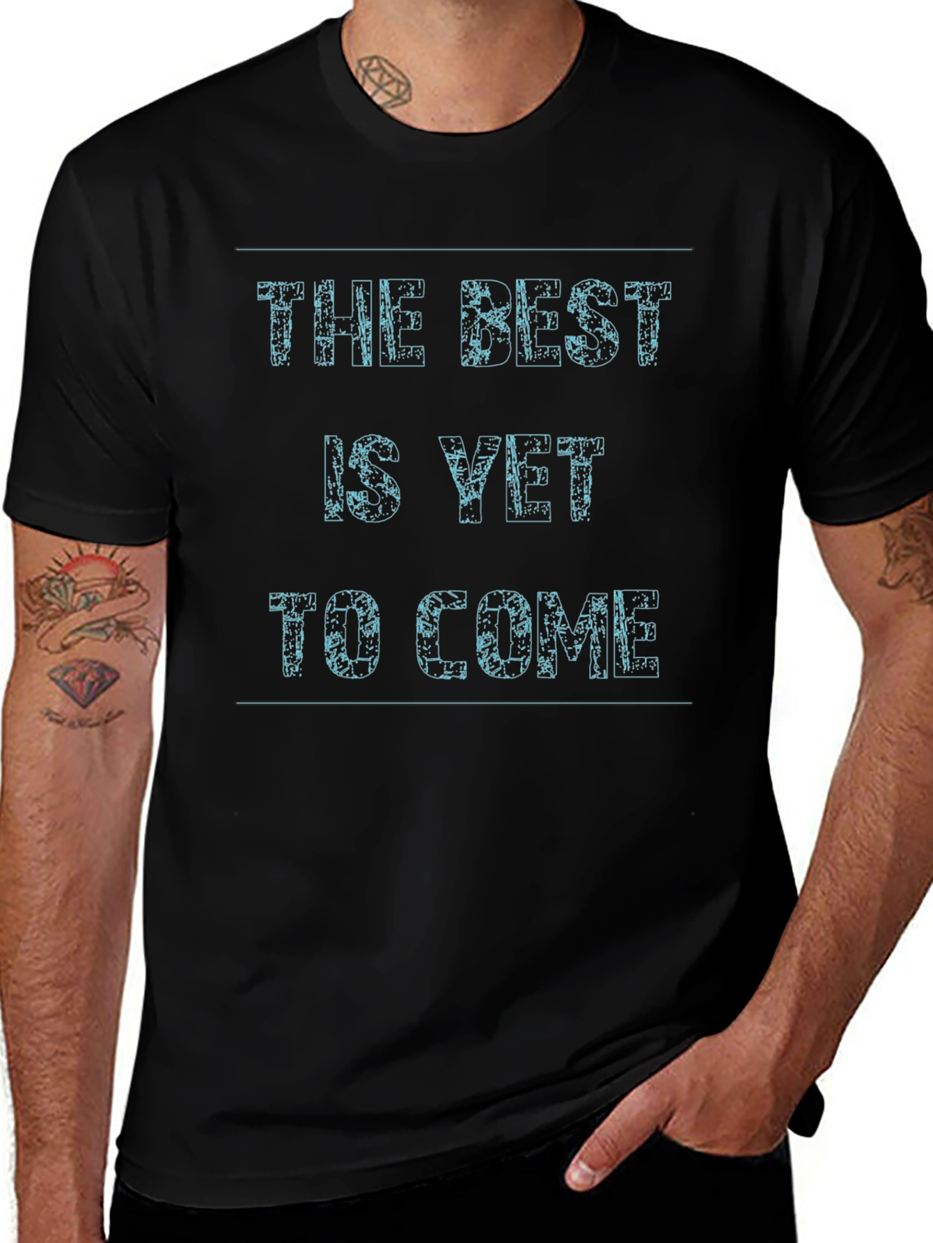 The Best Is Yet To Come Black T-Shirt