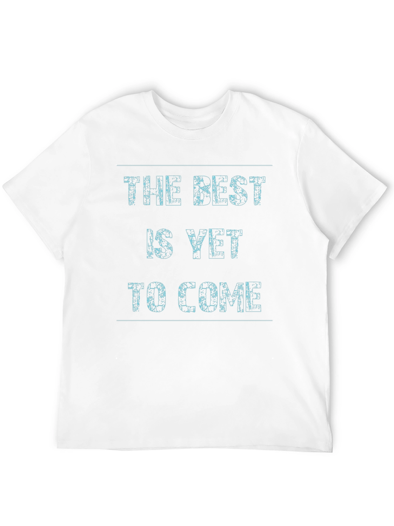 The Best Is Yet To Come Black T-Shirt