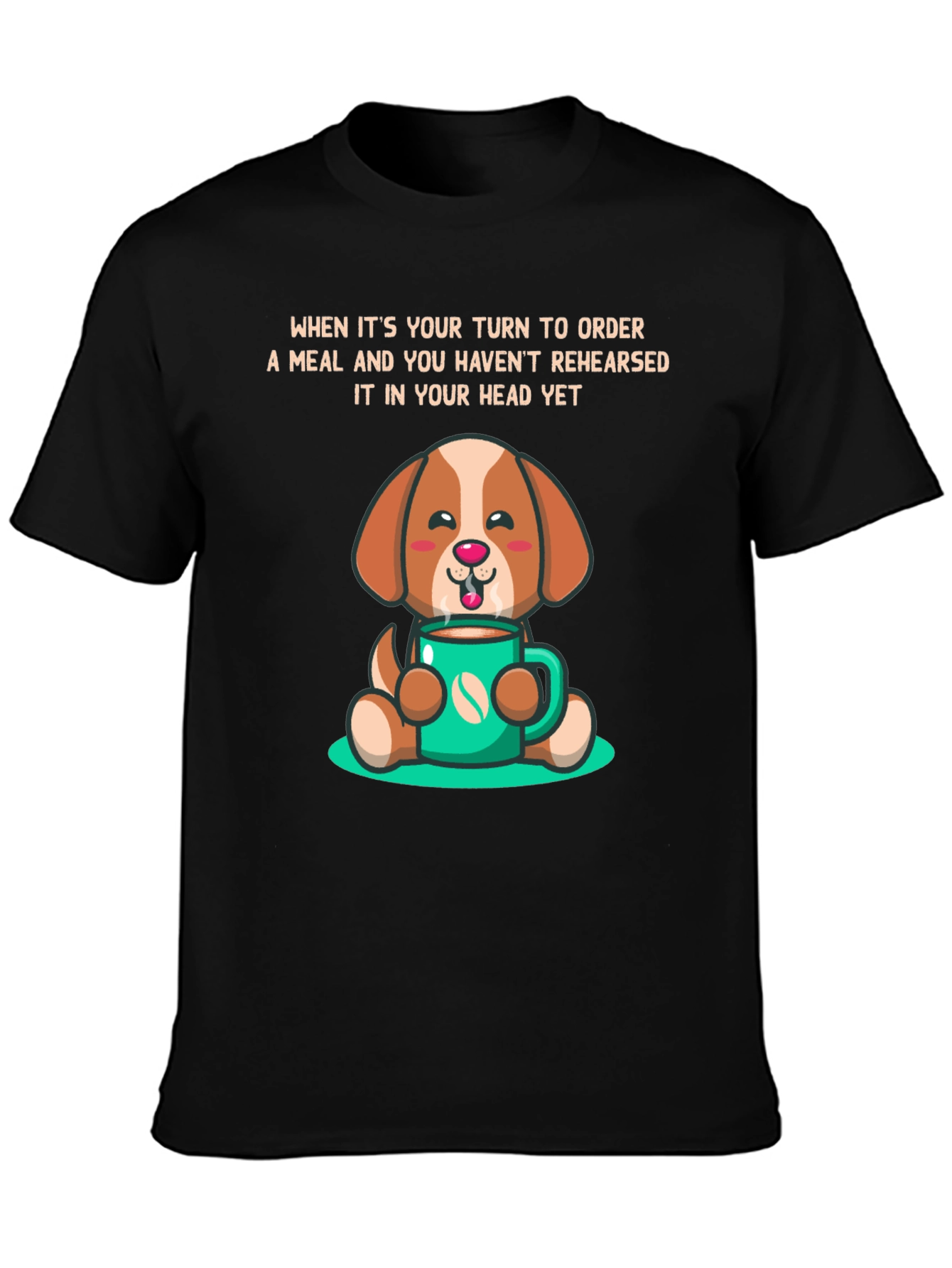Dog & Coffee T-Shirt: Meal Ordering Humor