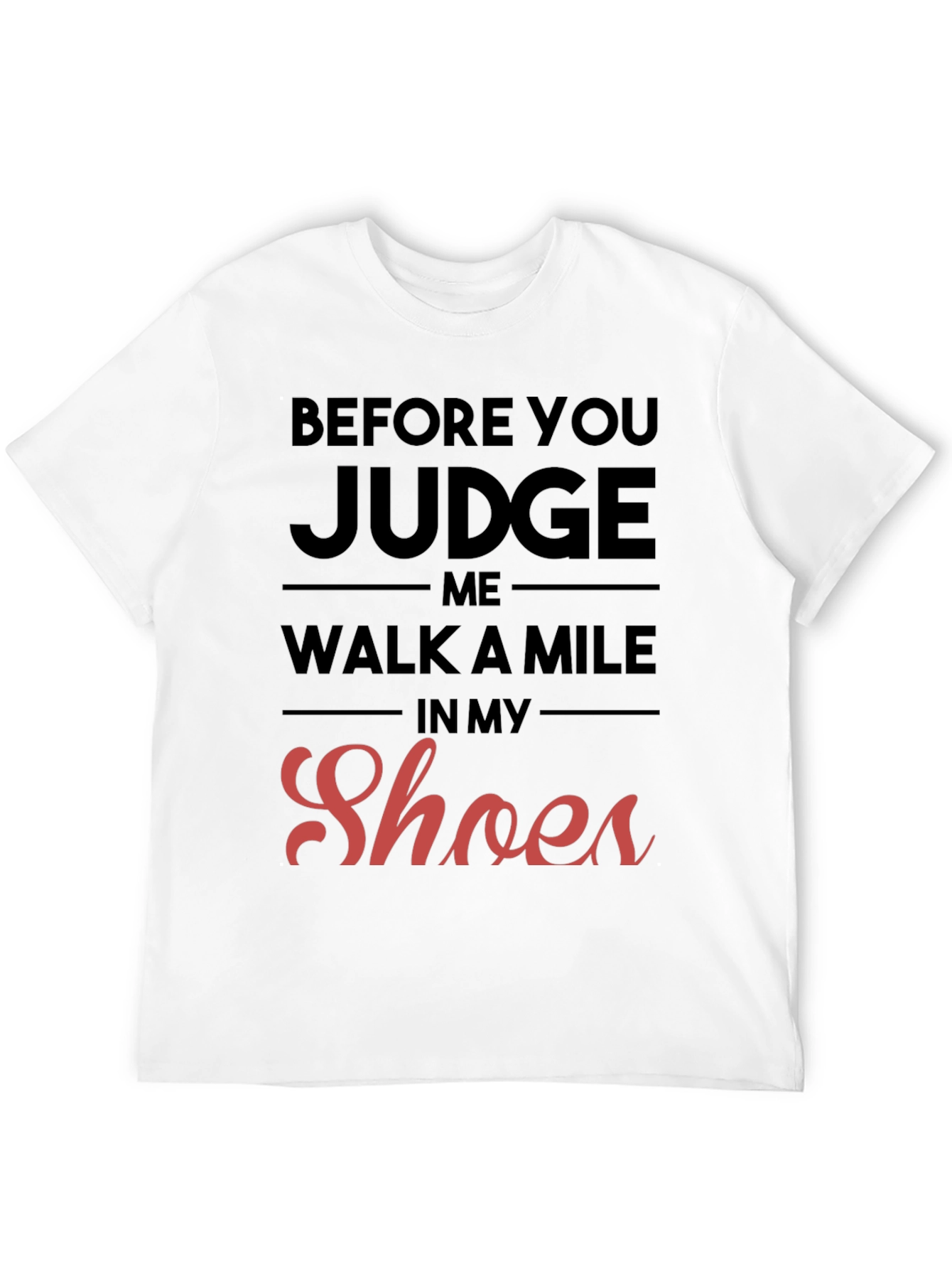 Before You Judge Me T-Shirt