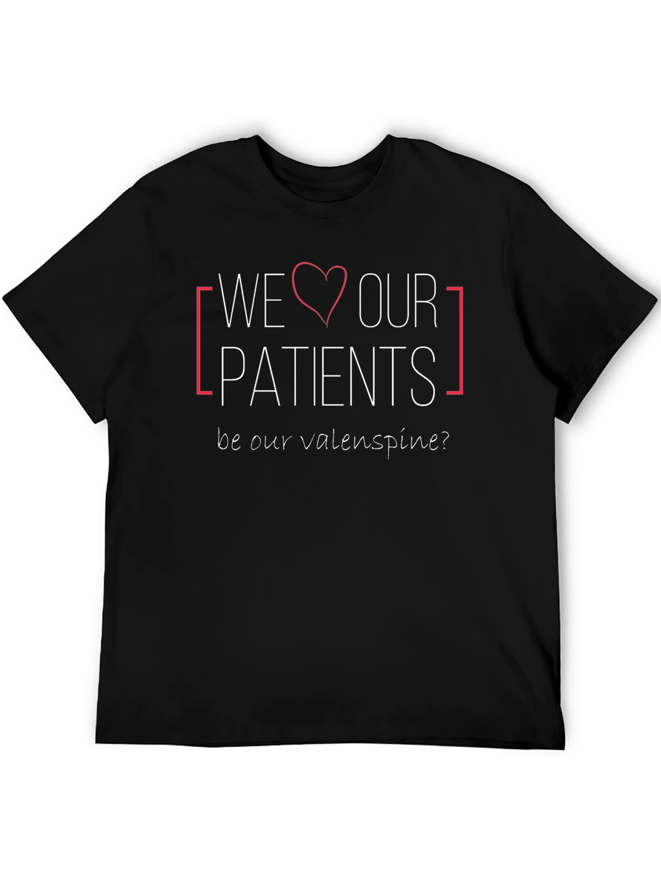 We Love Our Patients T-Shirt Valentines Day Gift