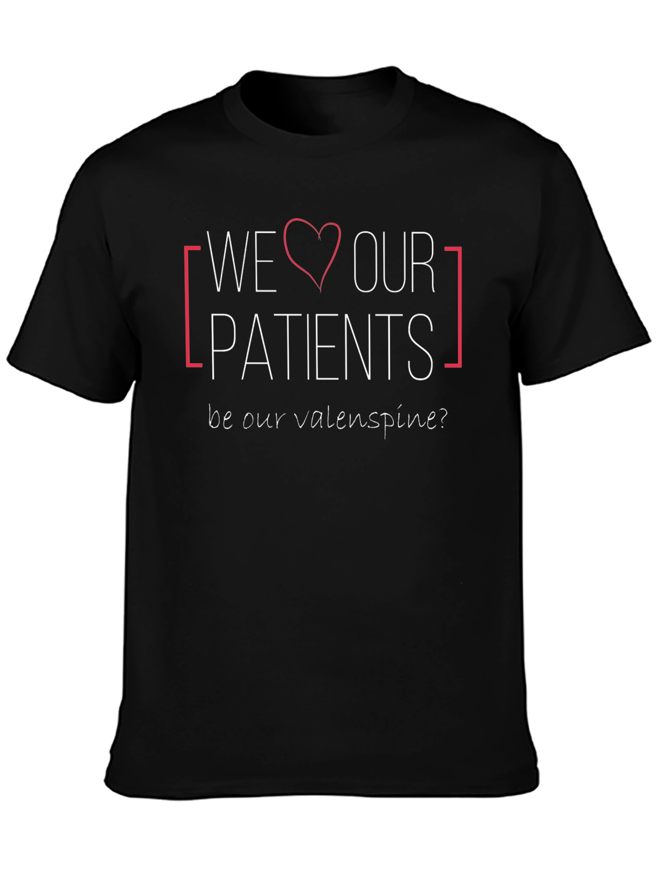We Love Our Patients T-Shirt Valentines Day Gift