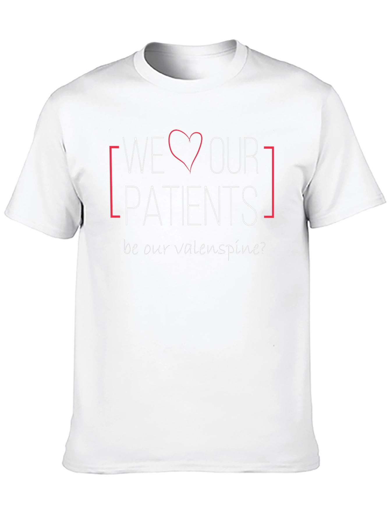We Love Our Patients T-Shirt Valentines Day Gift