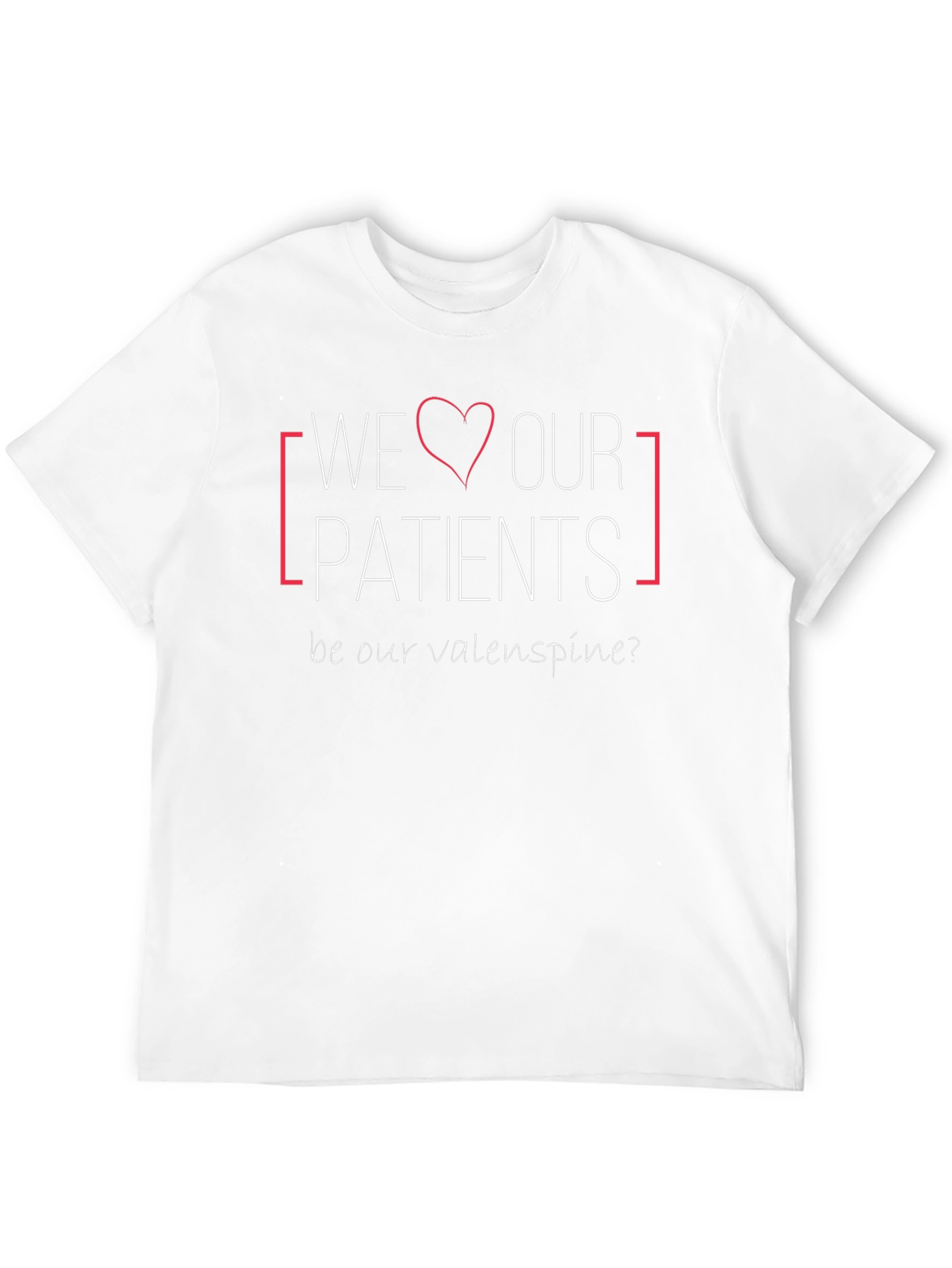 We Love Our Patients T-Shirt Valentines Day Gift