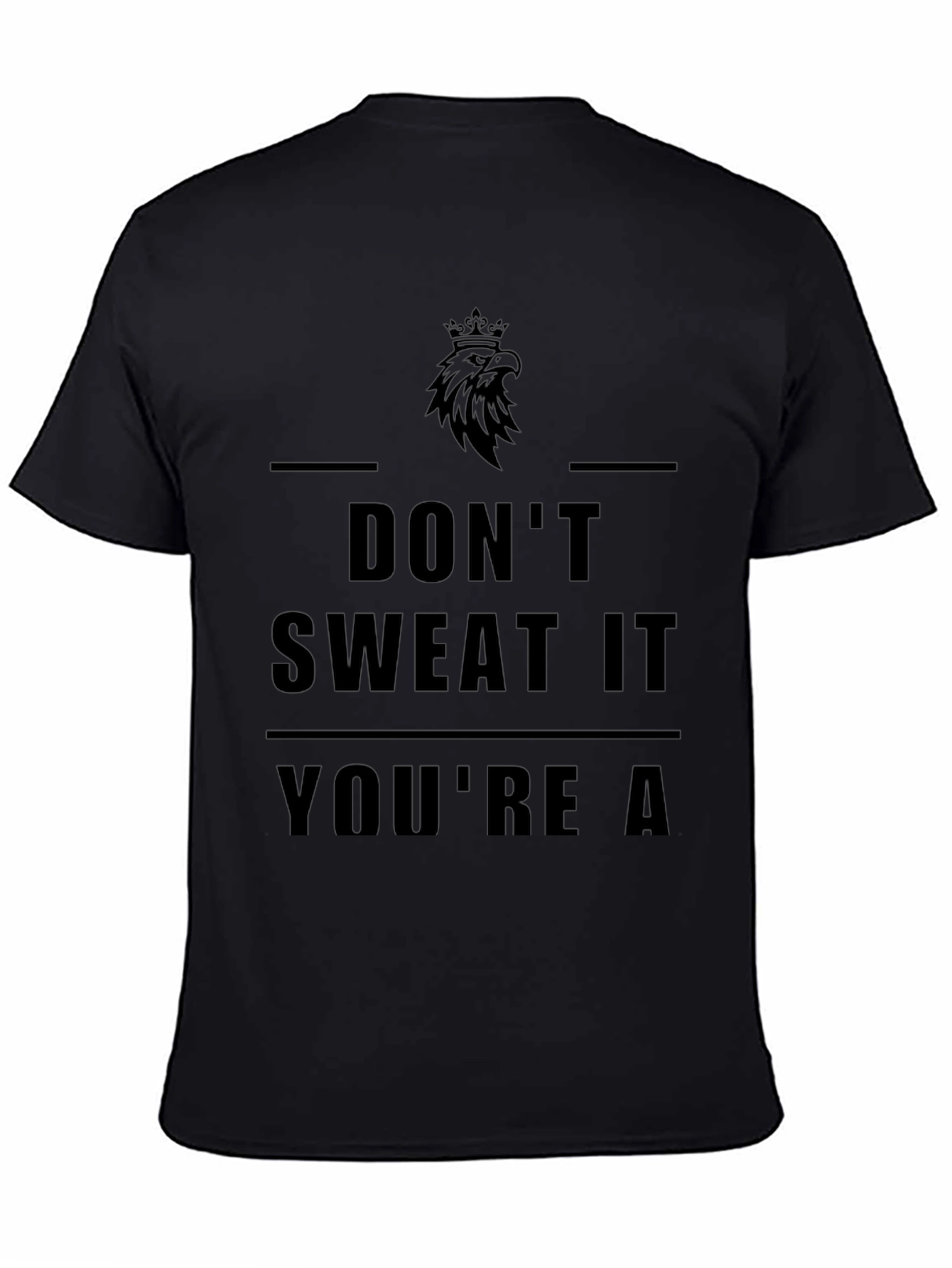 Dont Sweat It Graphic T-Shirt