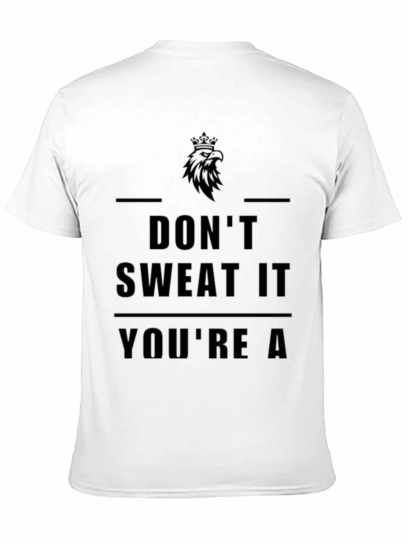 Dont Sweat It Graphic T-Shirt