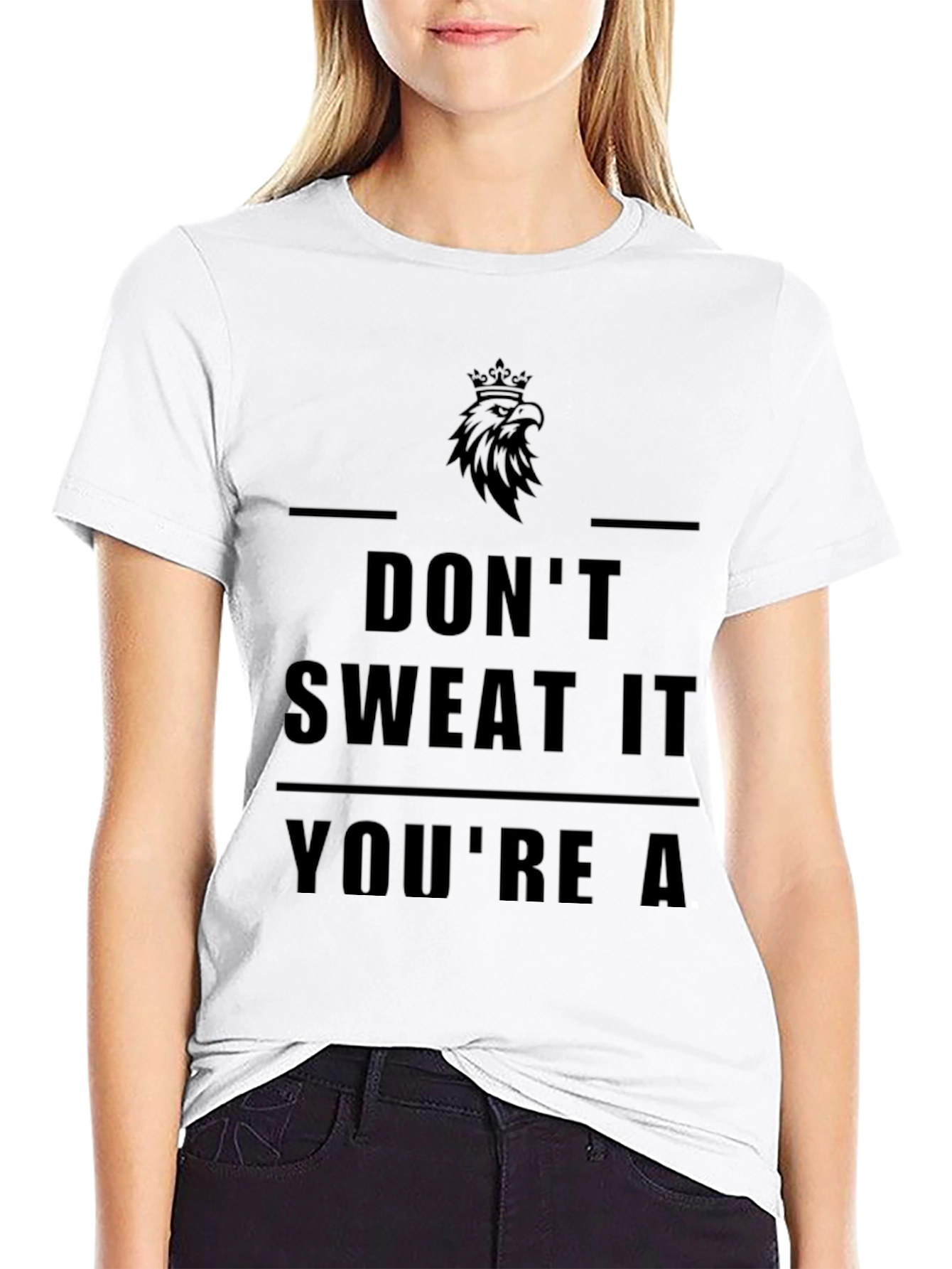 Dont Sweat It Graphic T-Shirt