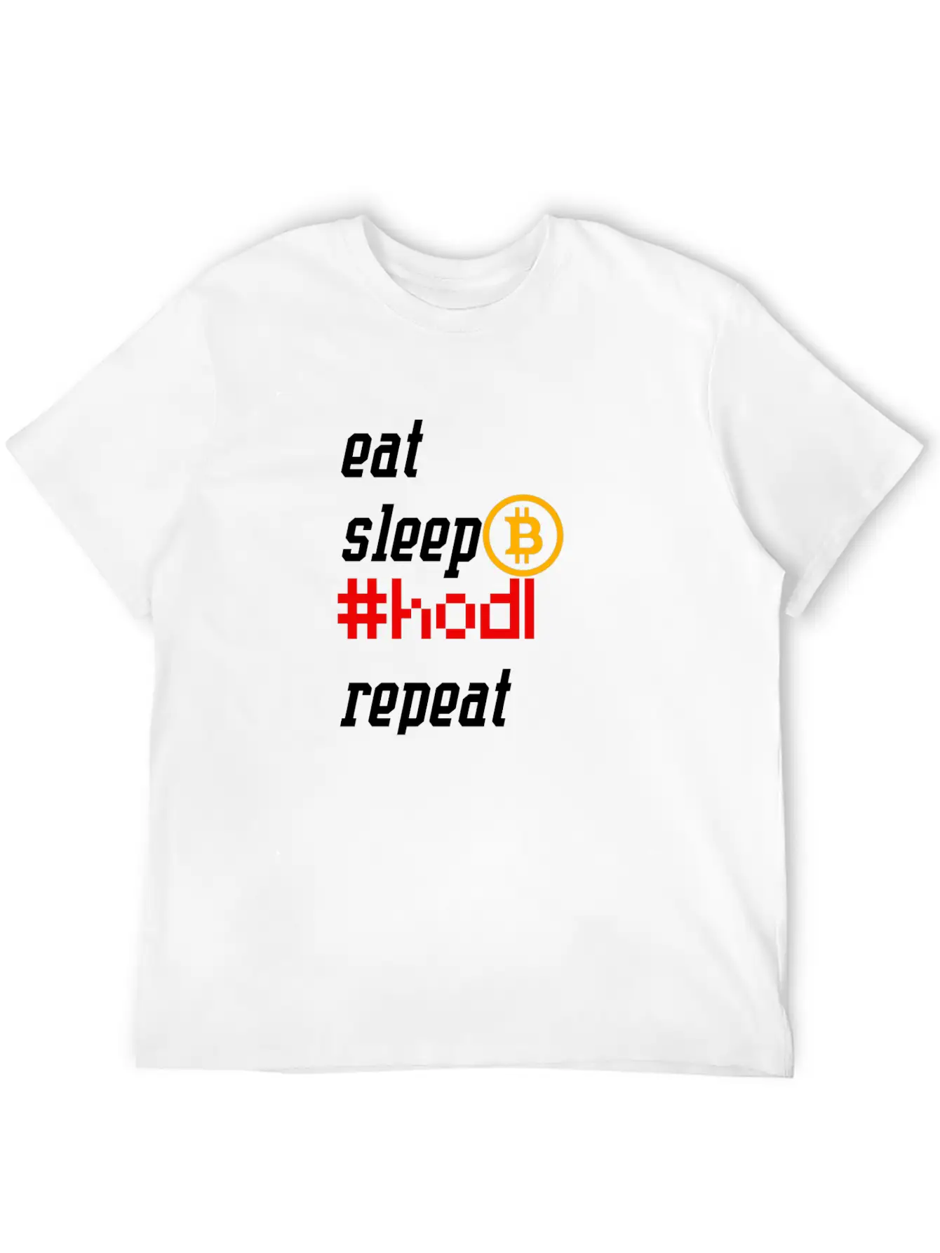 Eat | Sleep | Hodl | Repeat - Bitcoin Edition Unisex Casual T-Shirt – Clean Design For Daily Comfort