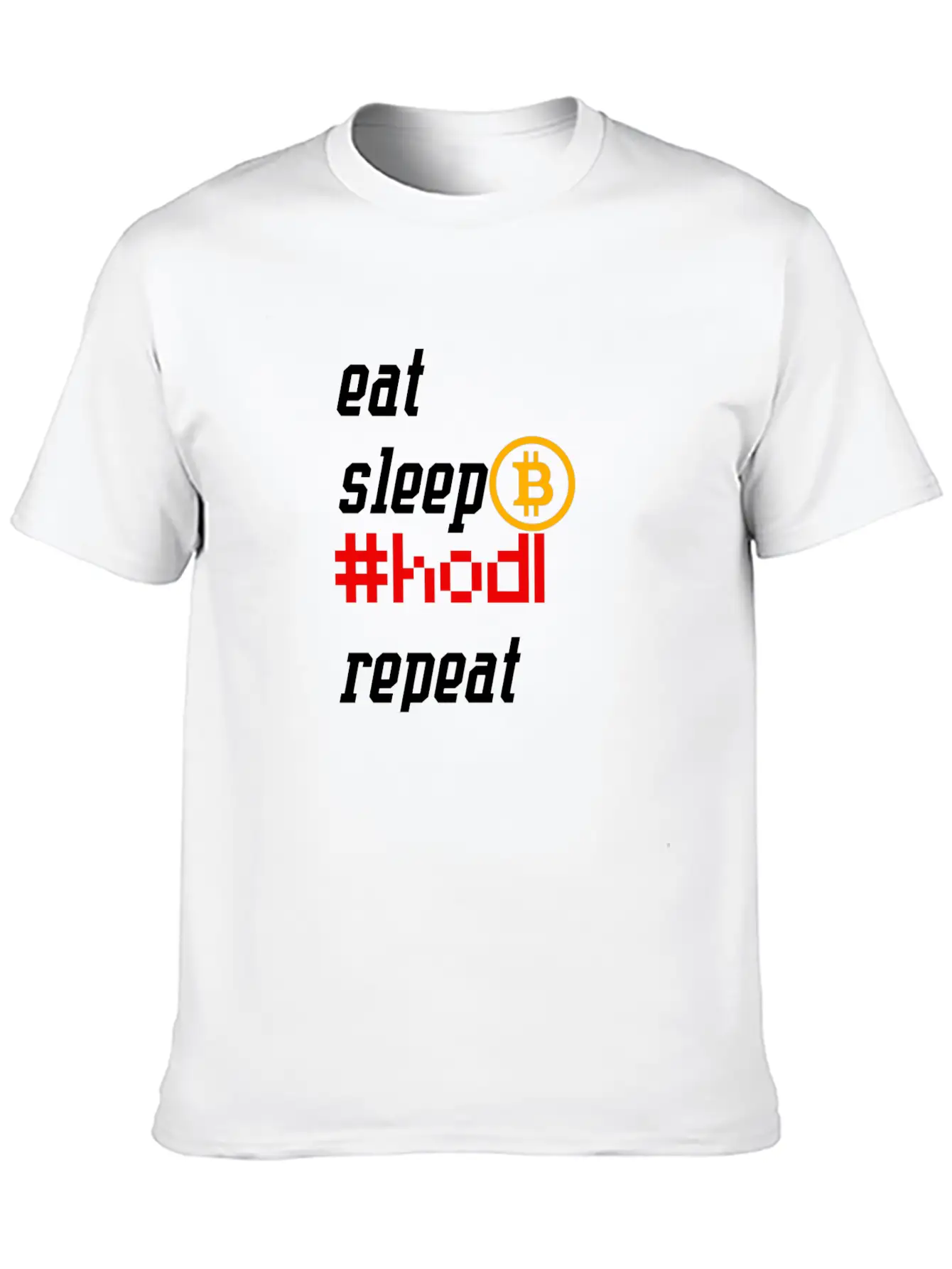 Eat | Sleep | Hodl | Repeat - Bitcoin Edition Unisex Casual T-Shirt – Clean Design For Daily Comfort