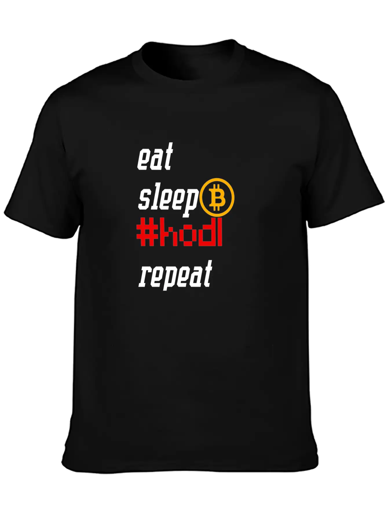Eat | Sleep | Hodl | Repeat - Bitcoin Edition Unisex Casual T-Shirt – Clean Design For Daily Comfort