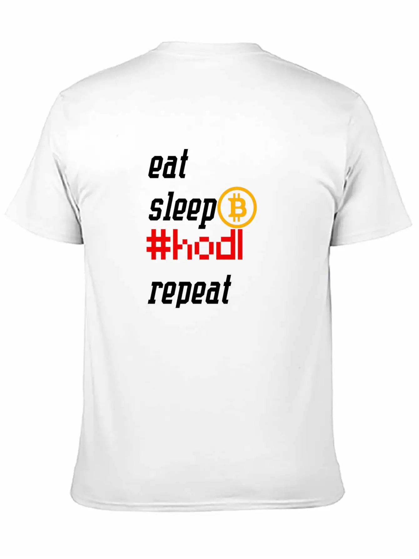 Eat | Sleep | Hodl | Repeat - Bitcoin Edition Unisex Casual T-Shirt – Clean Design For Daily Comfort