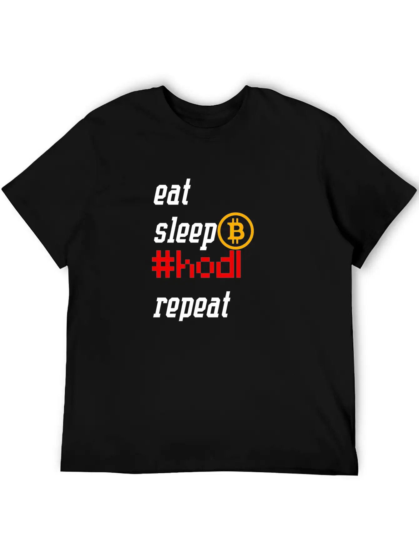 Eat | Sleep | Hodl | Repeat - Bitcoin Edition Unisex Casual T-Shirt – Clean Design For Daily Comfort