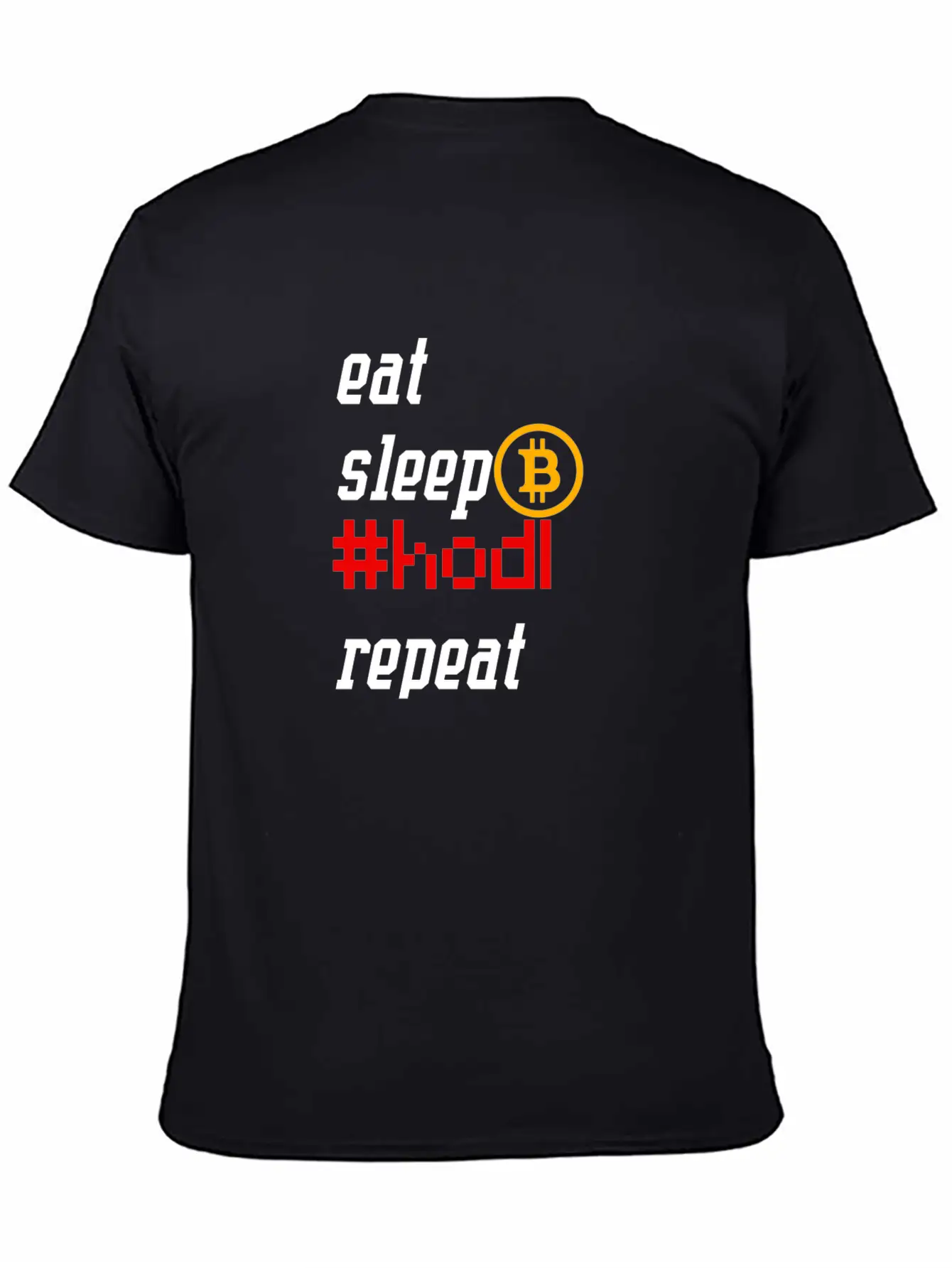 Eat | Sleep | Hodl | Repeat - Bitcoin Edition Unisex Casual T-Shirt – Clean Design For Daily Comfort