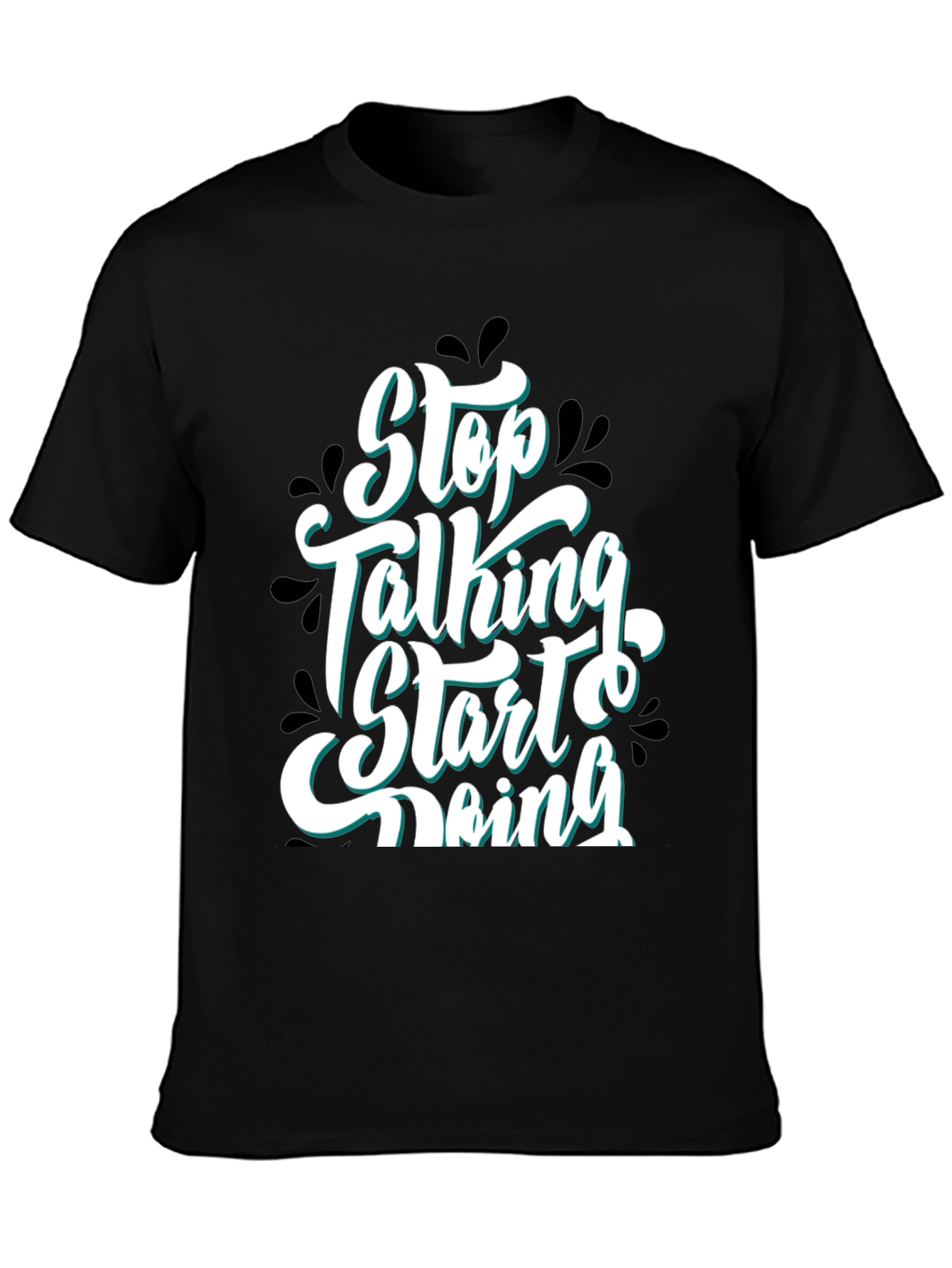 Stop Talking Start Doing Graphic Tee