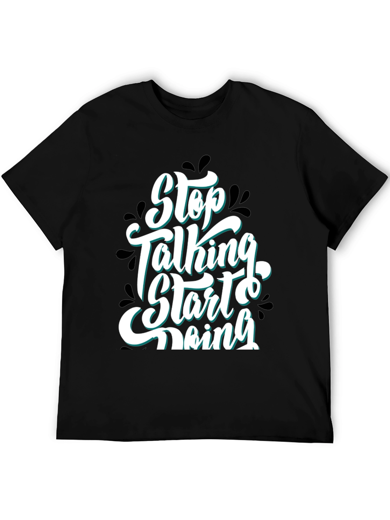Stop Talking Start Doing Graphic Tee