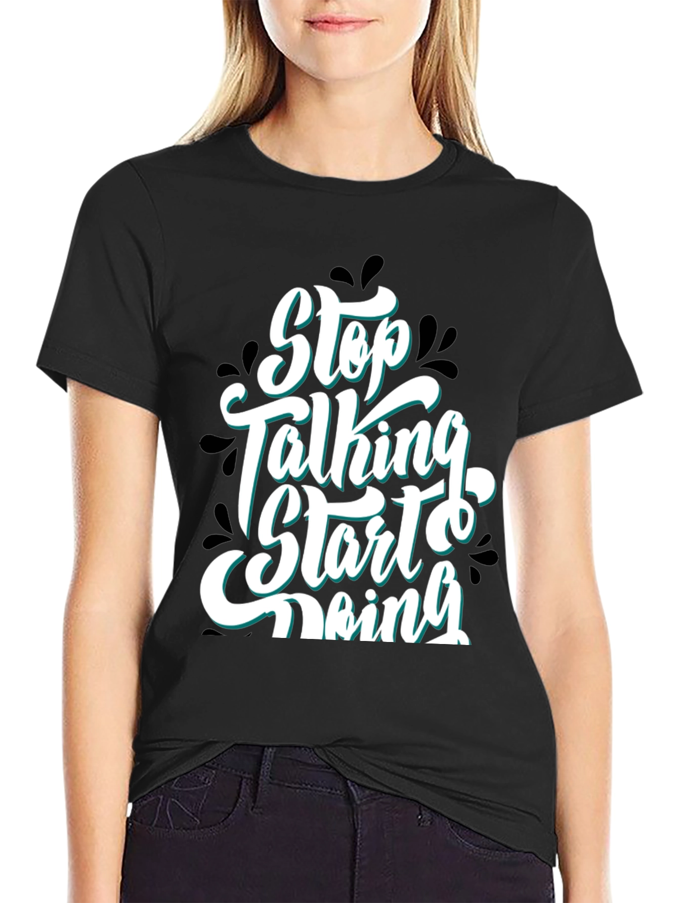 Stop Talking Start Doing Graphic Tee