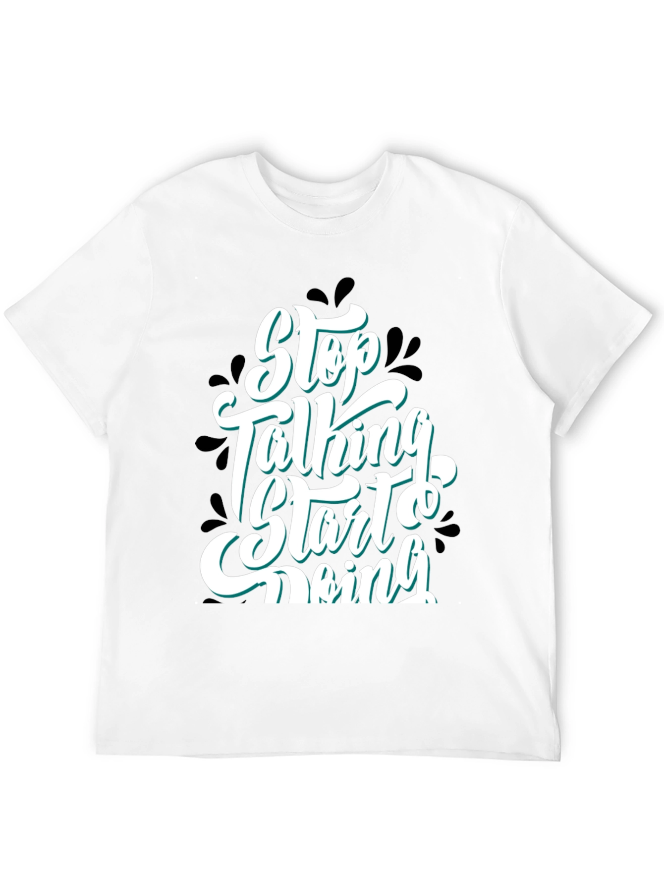 Stop Talking Start Doing Graphic Tee