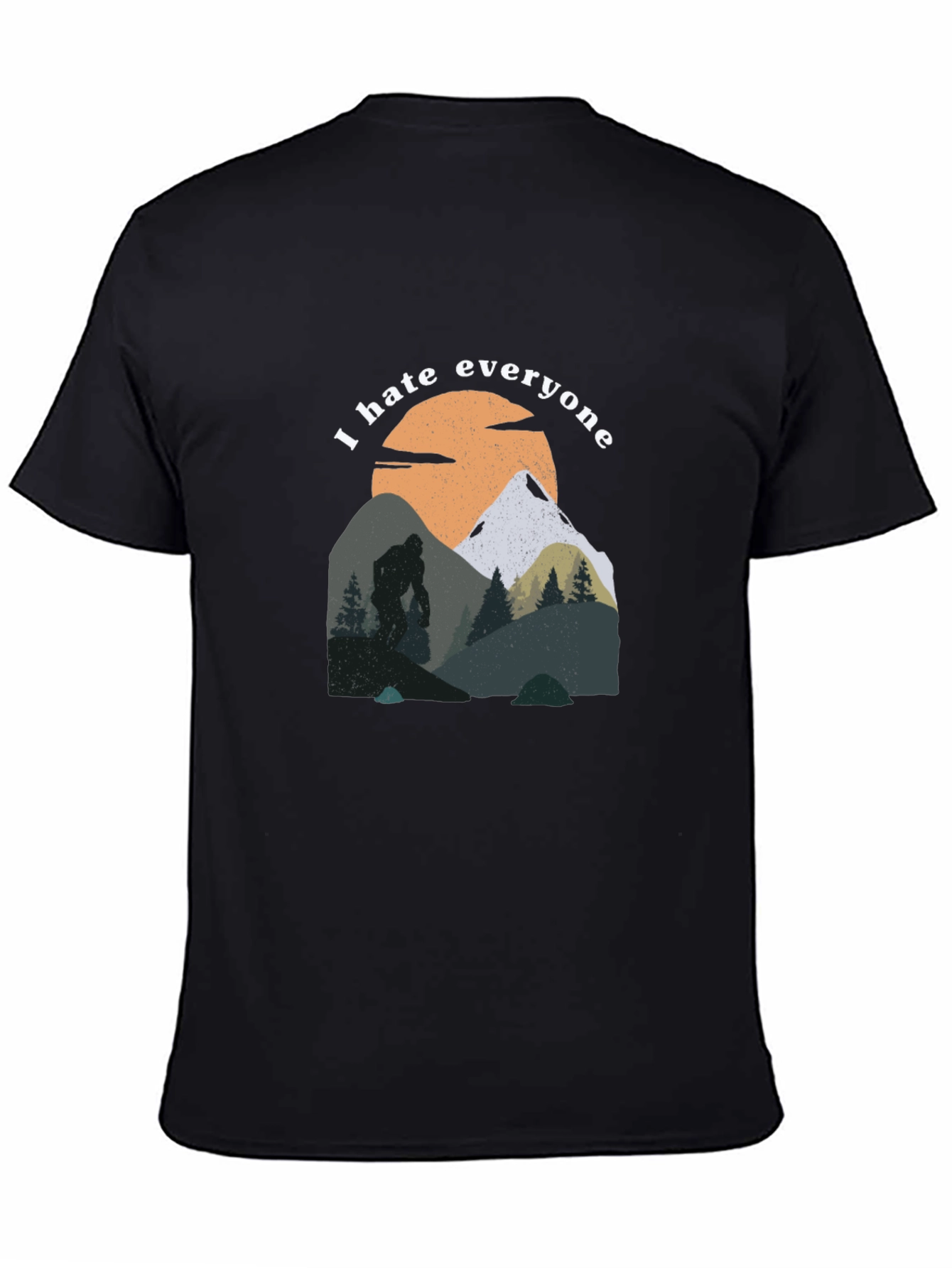I Hate Everyone Bigfoot T-Shirt