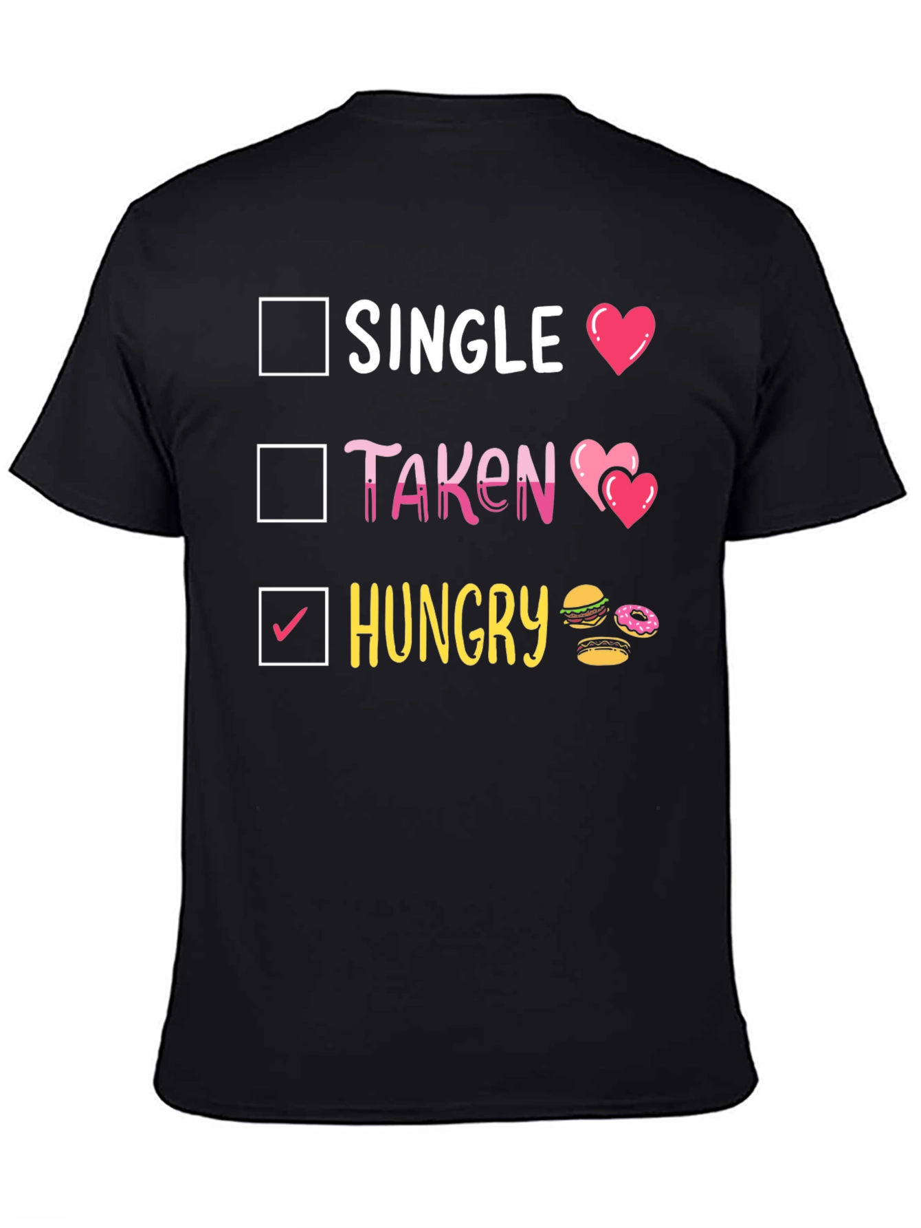 Single Taken Hungry T-Shirt Funny Foodie Tee