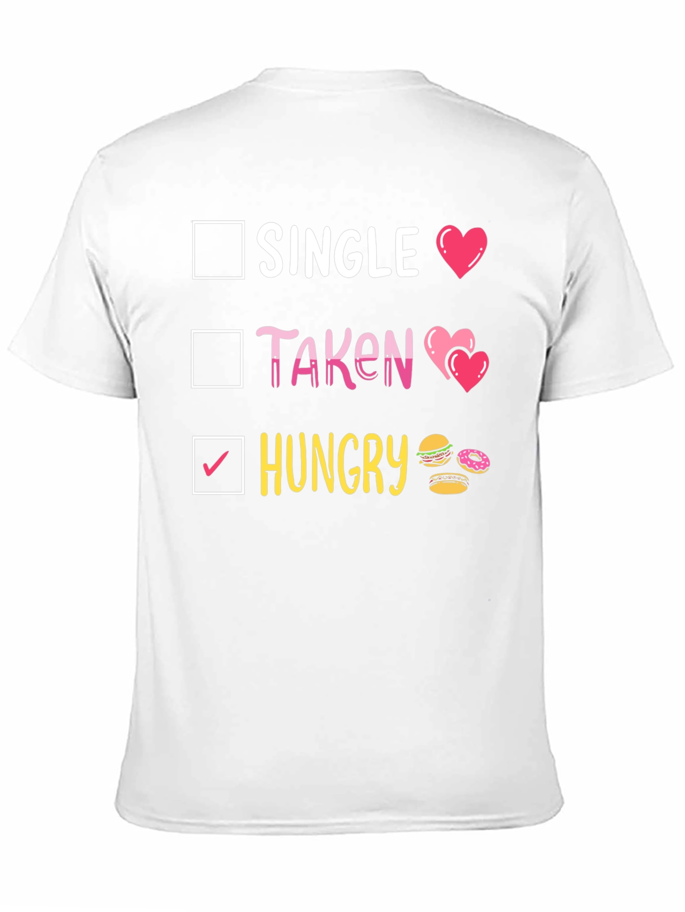 Single Taken Hungry T-Shirt Funny Foodie Tee