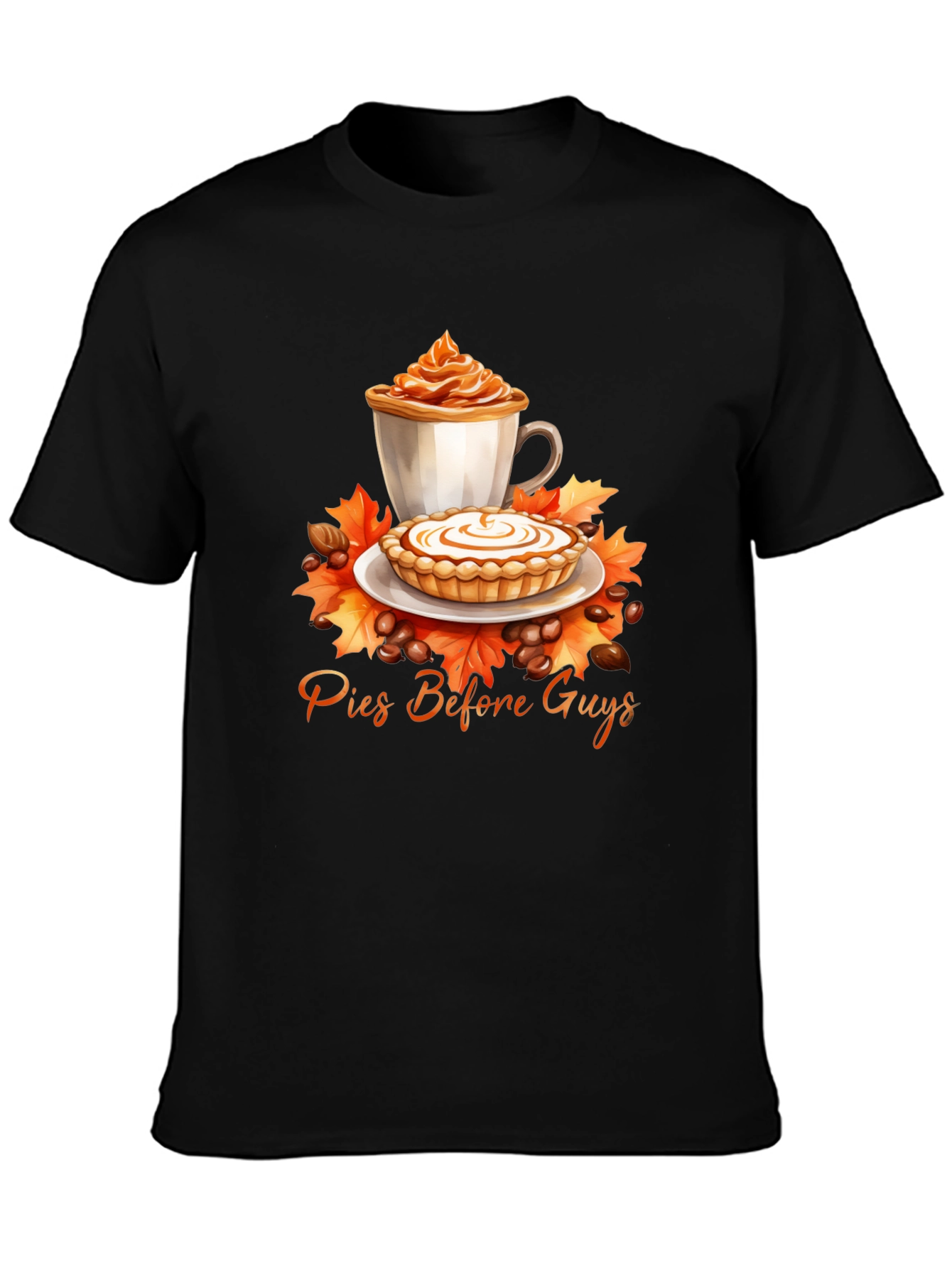 Pies Before Guys T-Shirt - Autumnal Comfort