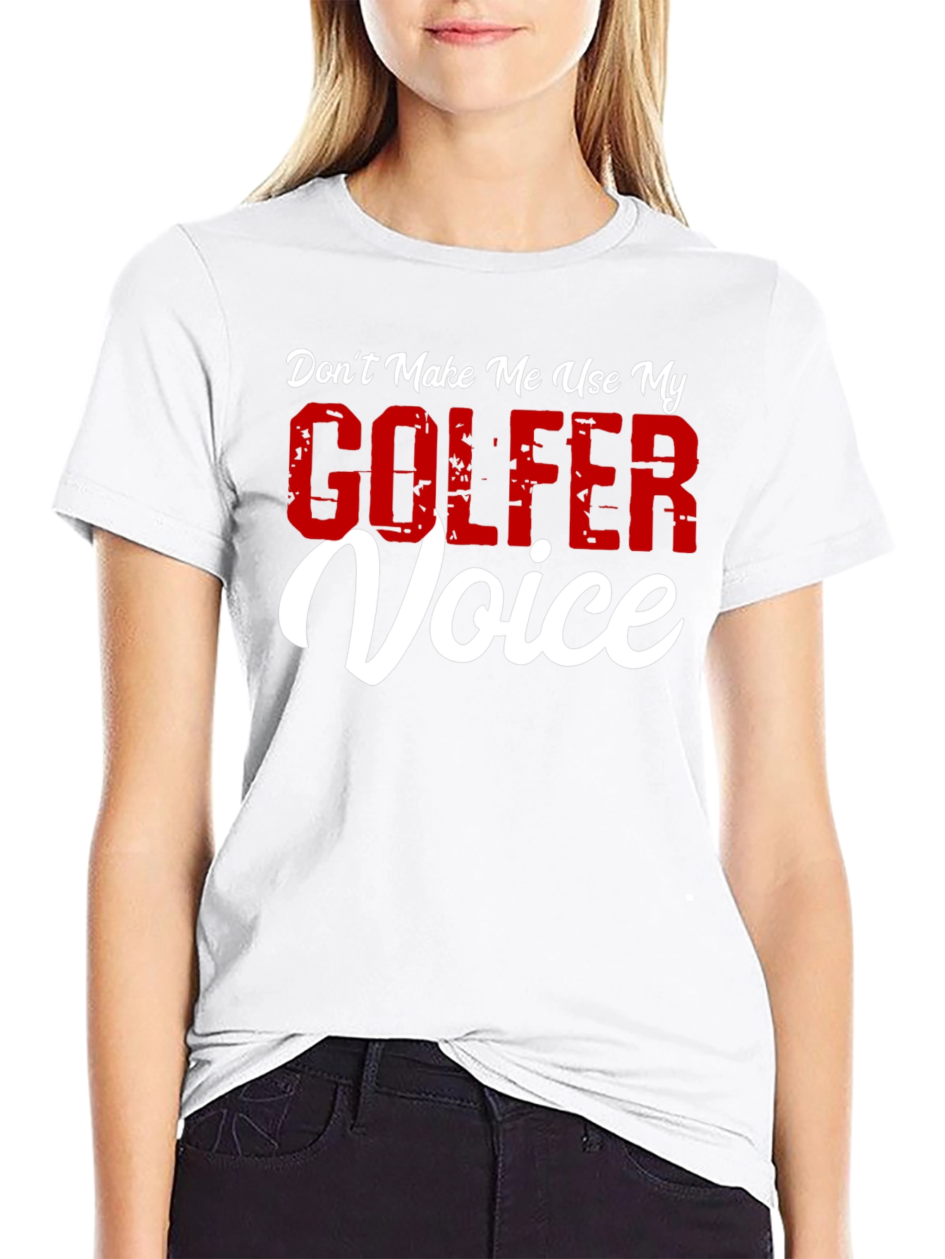 Dont Make Me Use My Golfer Voice T-Shirt