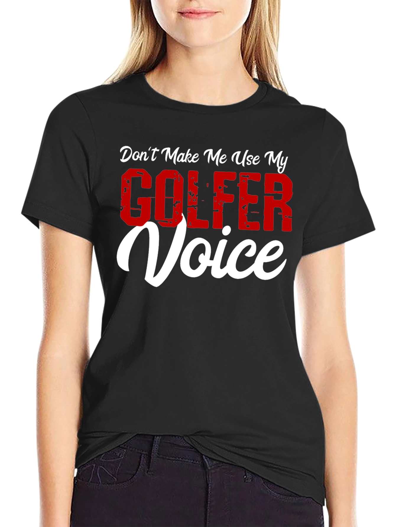Dont Make Me Use My Golfer Voice T-Shirt