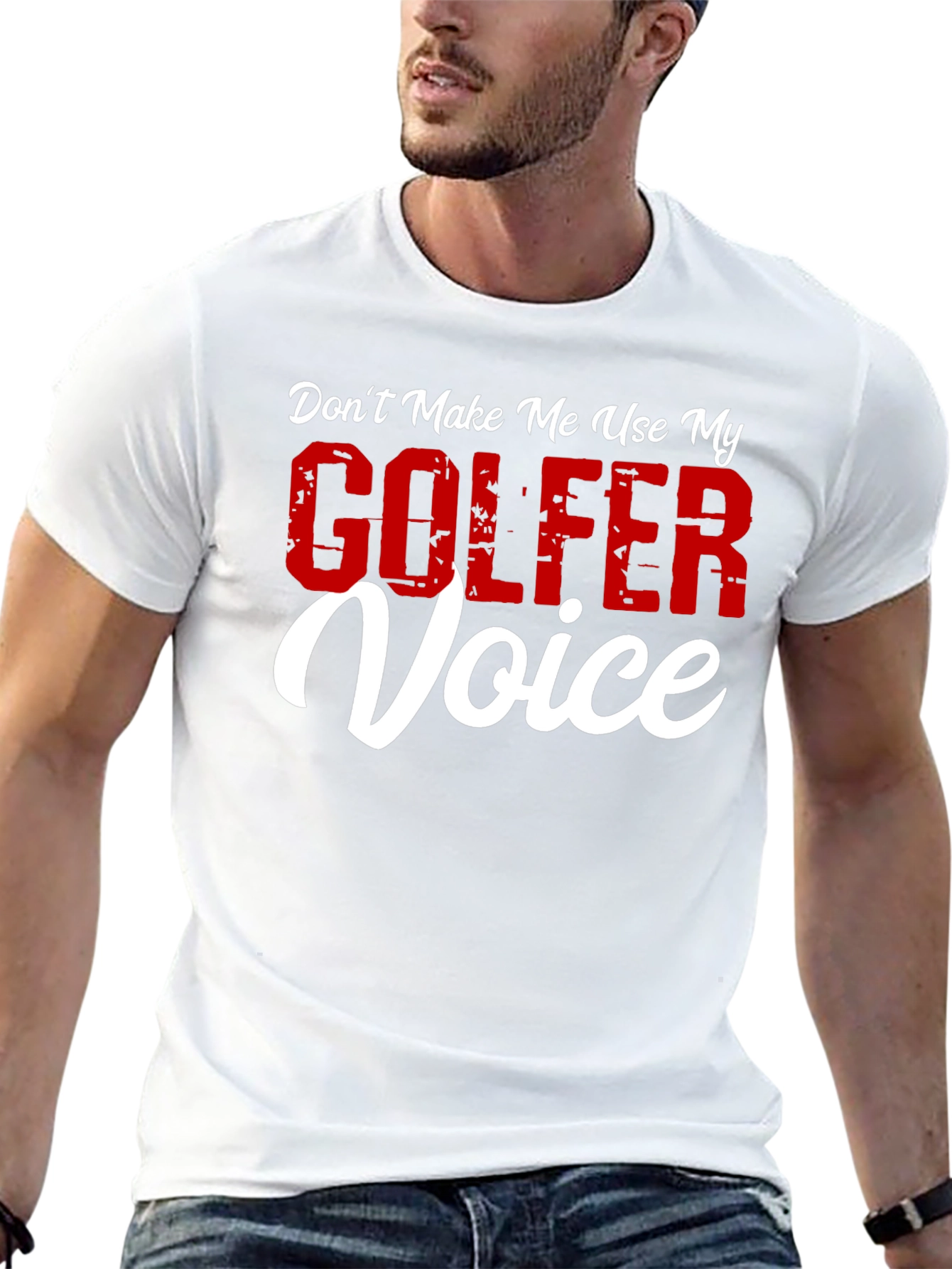 Dont Make Me Use My Golfer Voice T-Shirt
