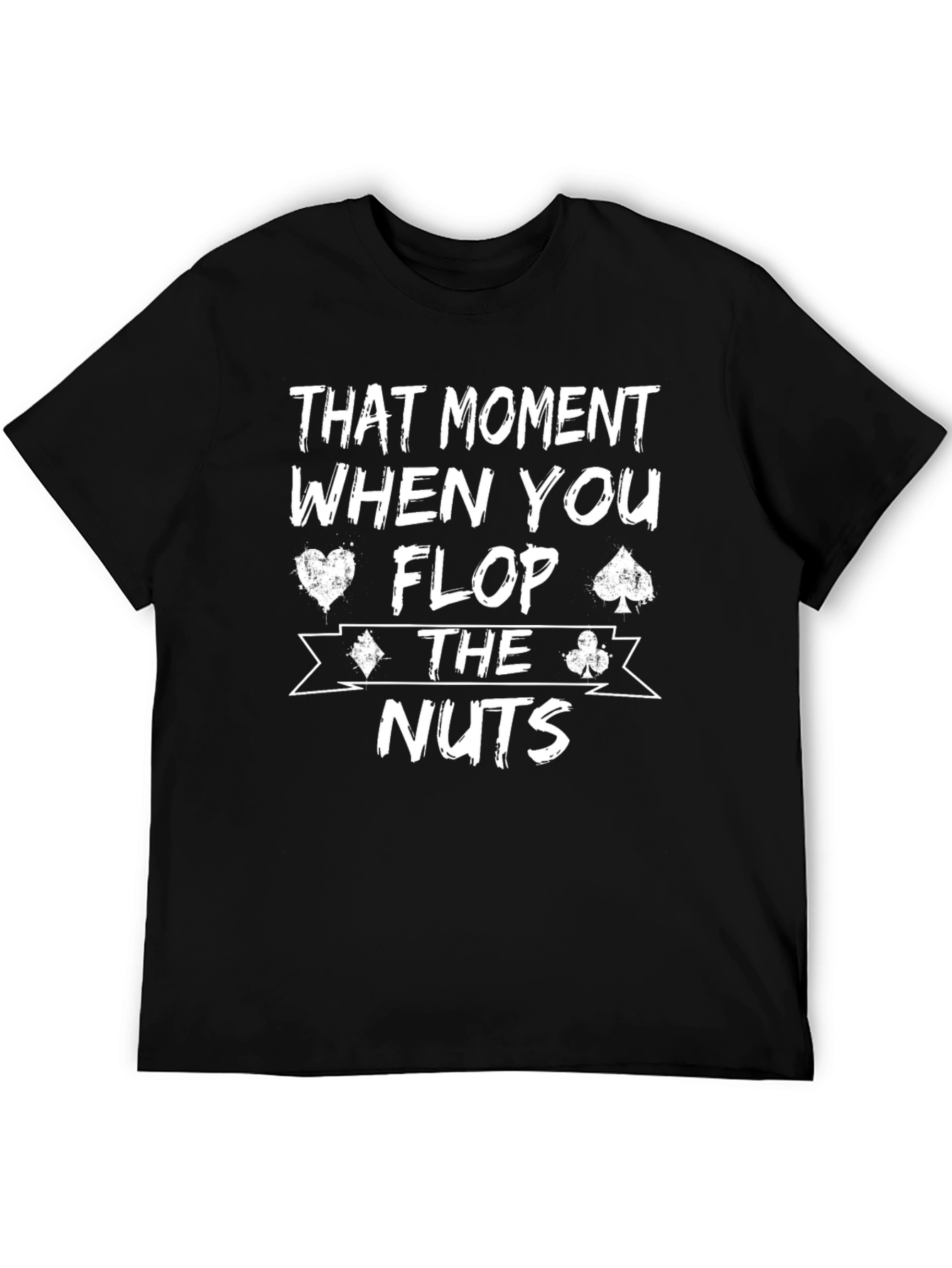 That Moment When You Flop the Nuts T-Shirt