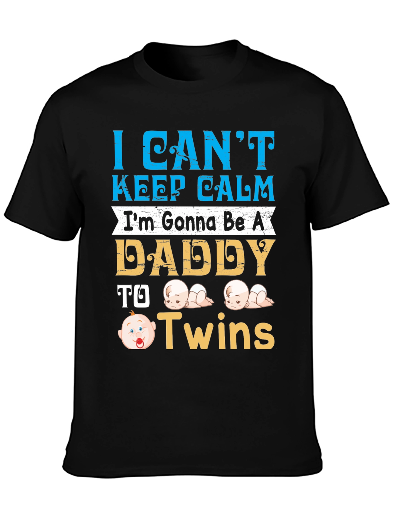 I Cant Keep Calm Daddy to Twins T-Shirt