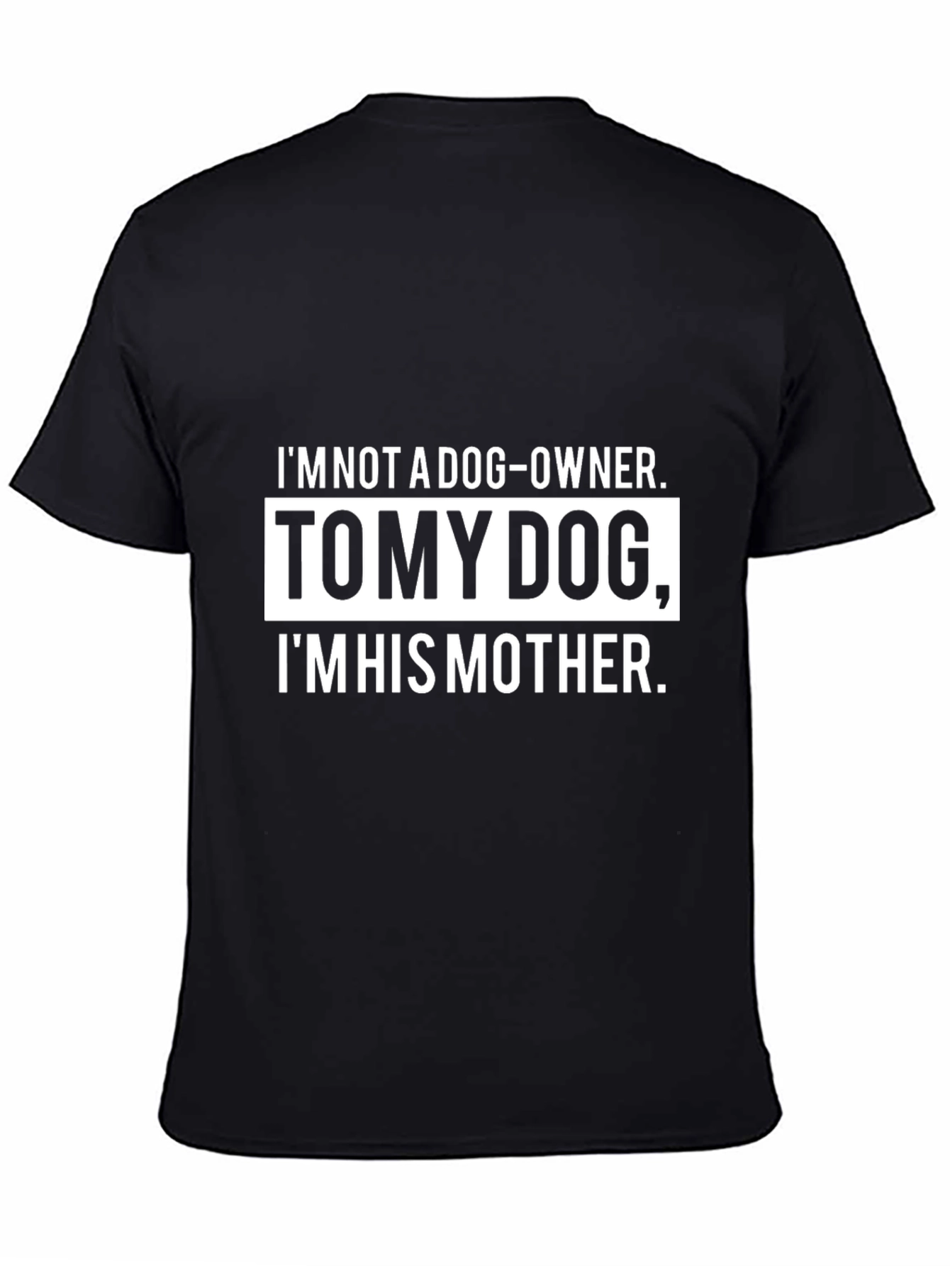Dog Mom T-Shirt - Tomy Dog Im His Mother