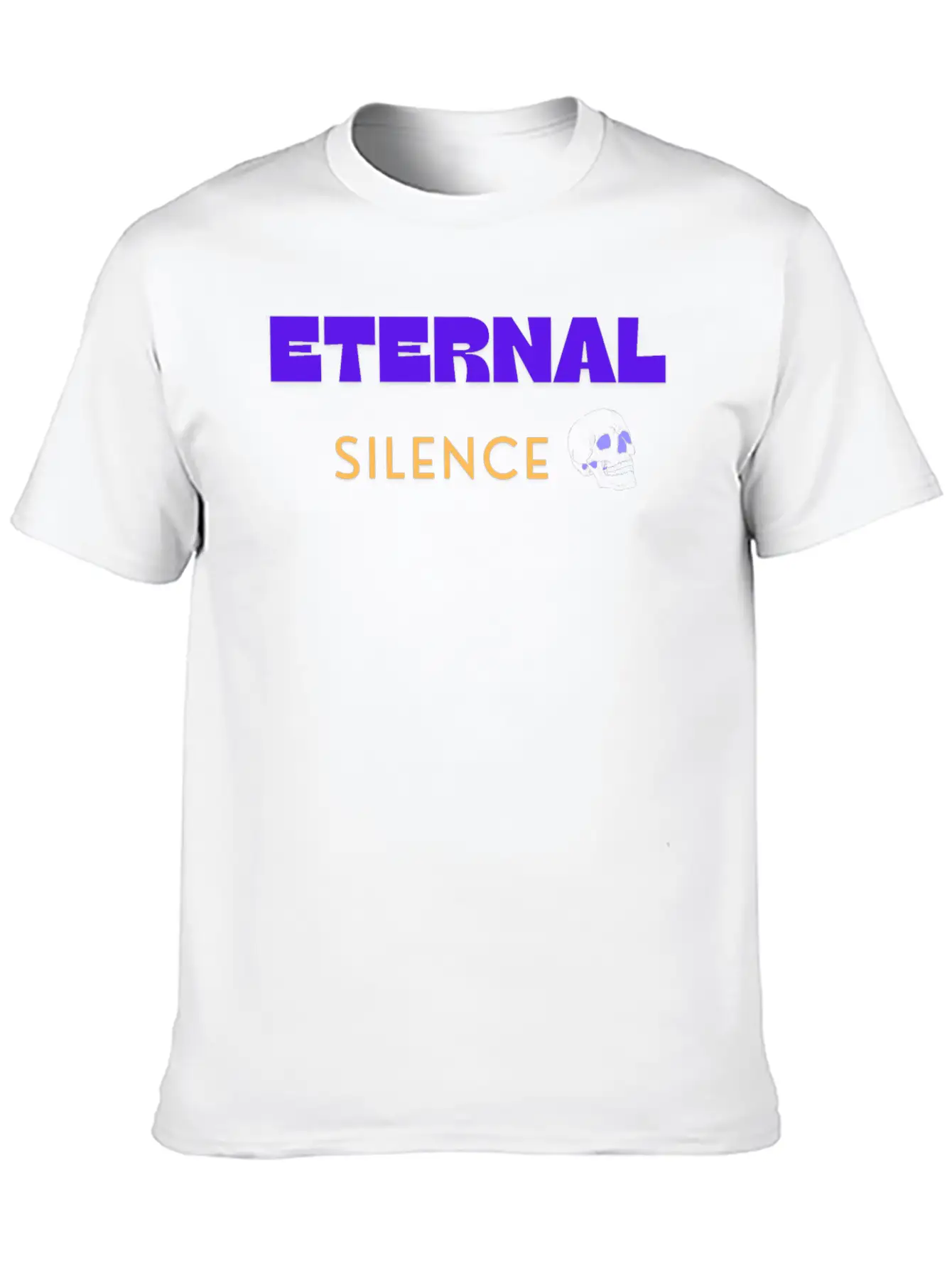 Eternal Silence, Quote For Skull Lover Unisex Casual T-Shirt – Clean Design For Daily Comfort