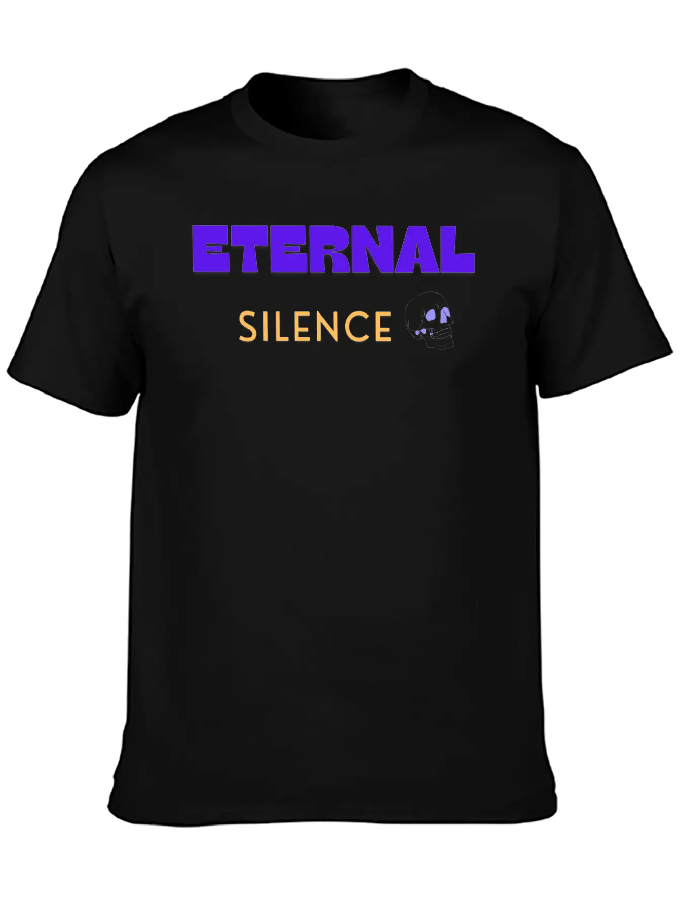 Eternal Silence, Quote For Skull Lover Unisex Casual T-Shirt – Clean Design For Daily Comfort