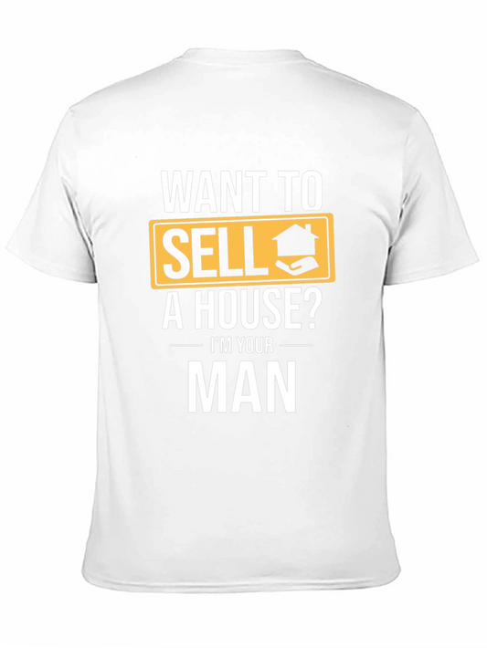 Real Estate T-Shirt: Want to Sell a House? Im Your Man