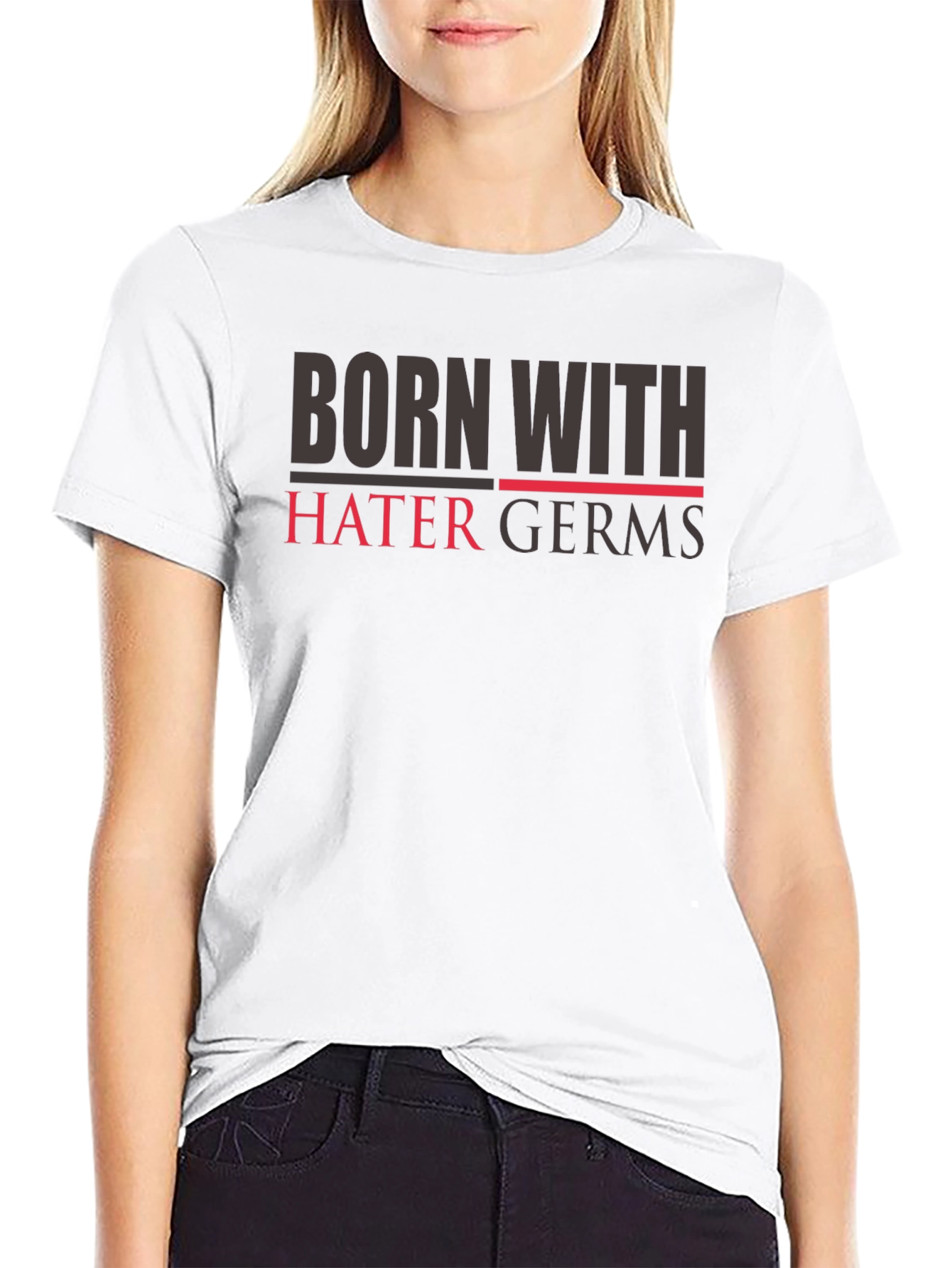Born with Hater Germs T-Shirt