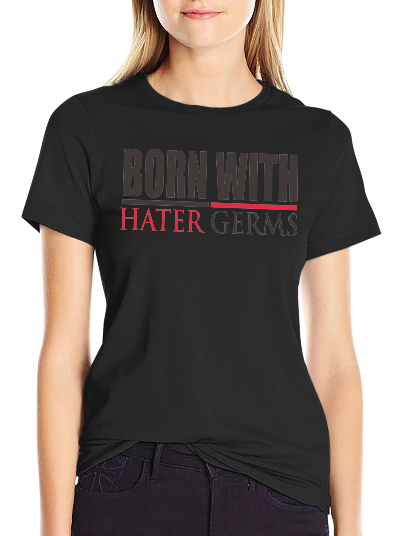 Born with Hater Germs T-Shirt